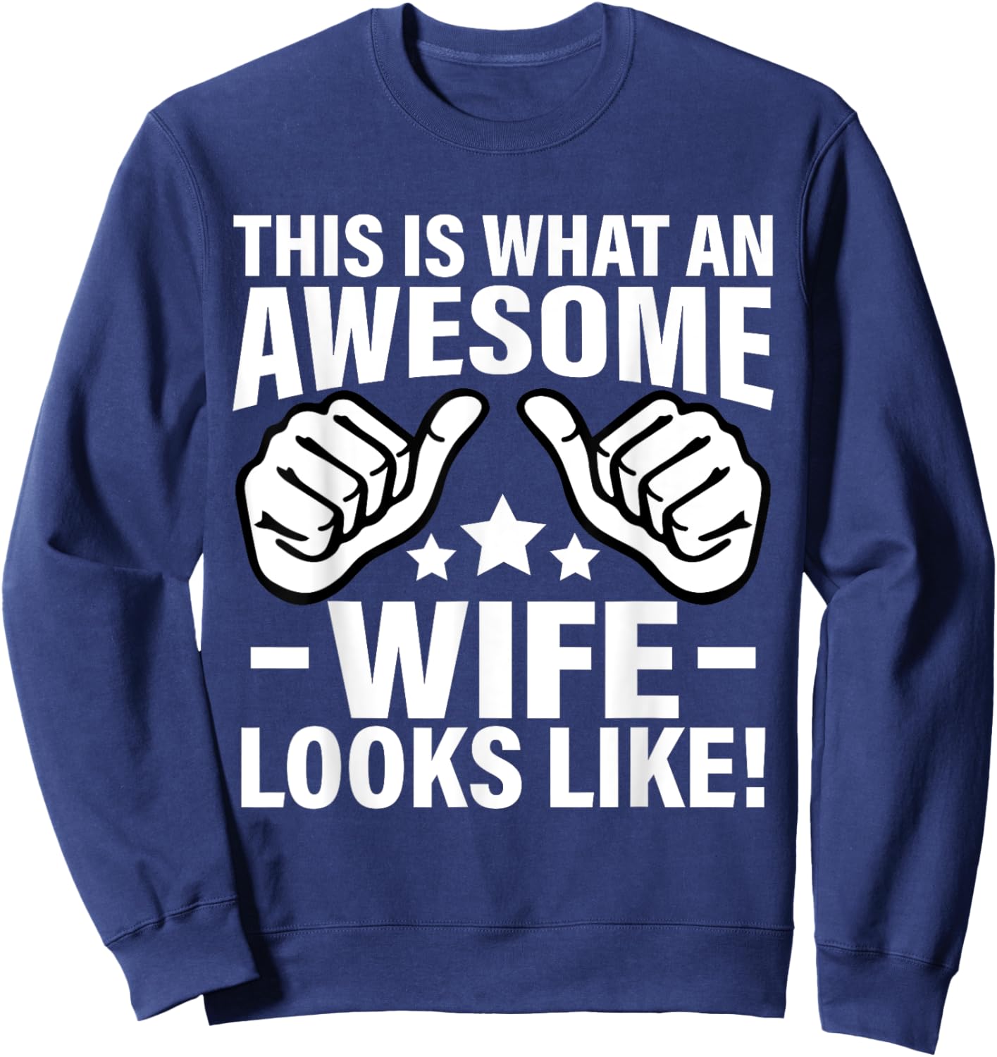 This Is What An Awesome Wife Looks Like Cool Wife Sweatshirt - Sweatshirt | Navy