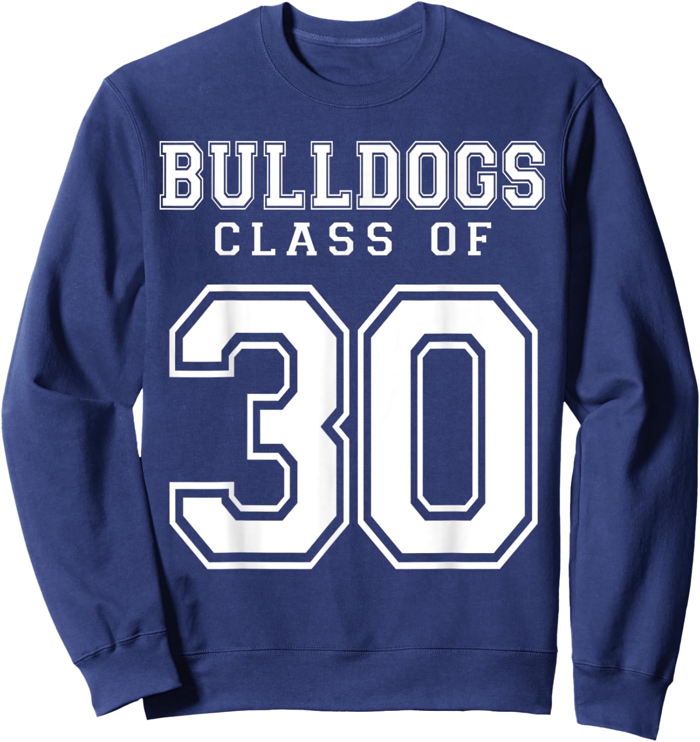 Class Of 2030 Bulldogs Custom Graduation Senior Personalized Sweatshirt - Sweatshirt | Navy