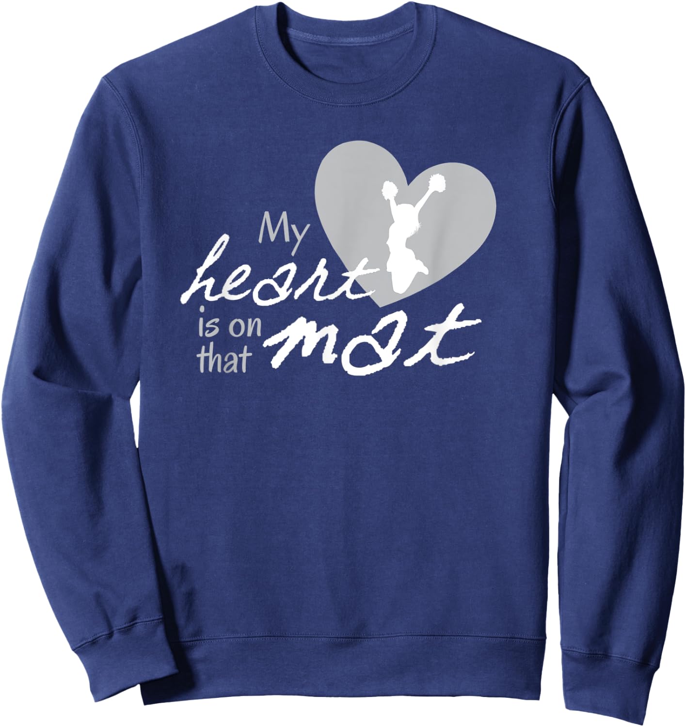AS My Heart is on that Mat Floor Cheer Cheerleading Sweatshirt - Sweatshirt | Navy