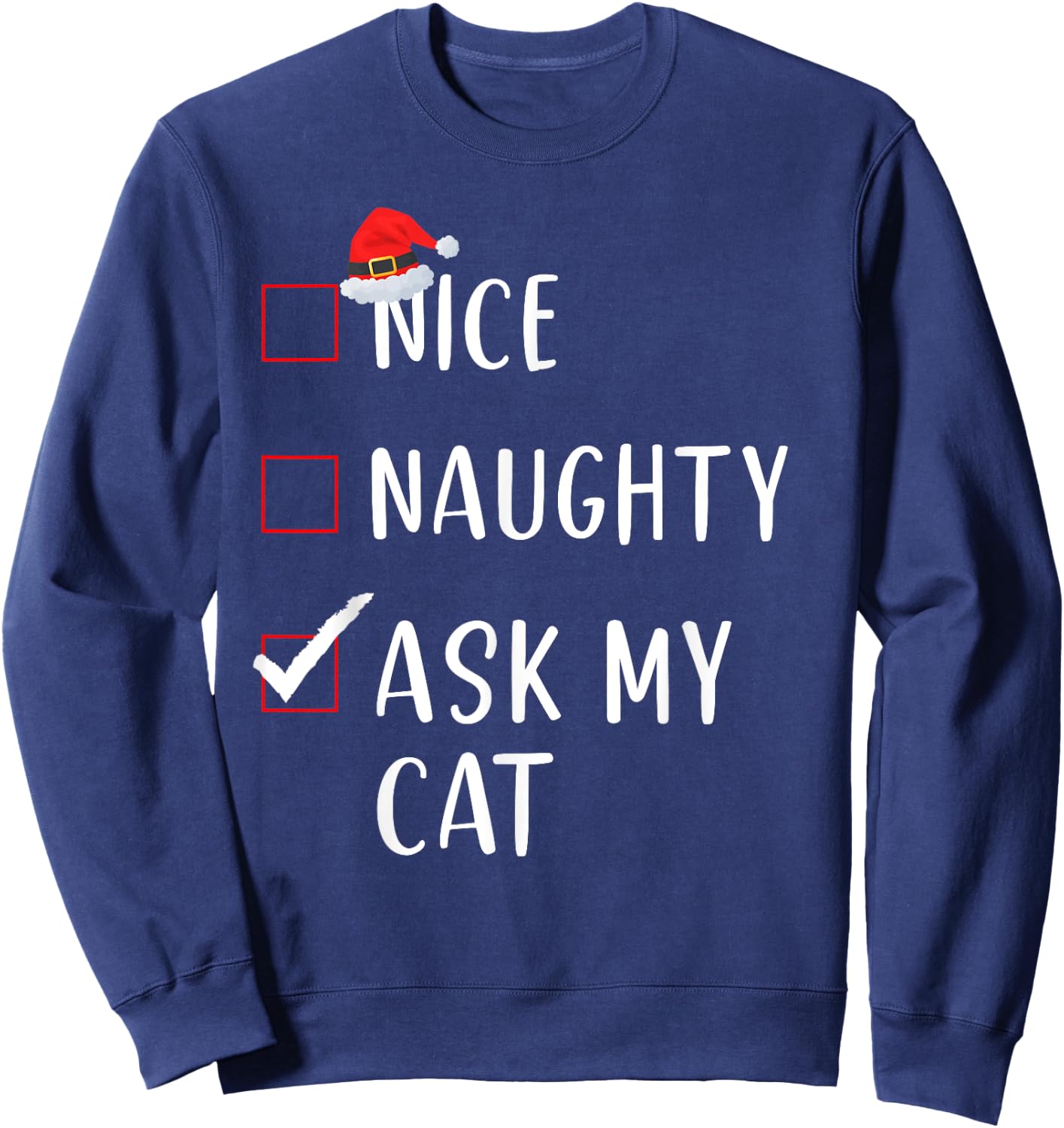 Ask My Cat Nice Naughty List Funny Xmas Women Sweatshirt - Sweatshirt | Navy