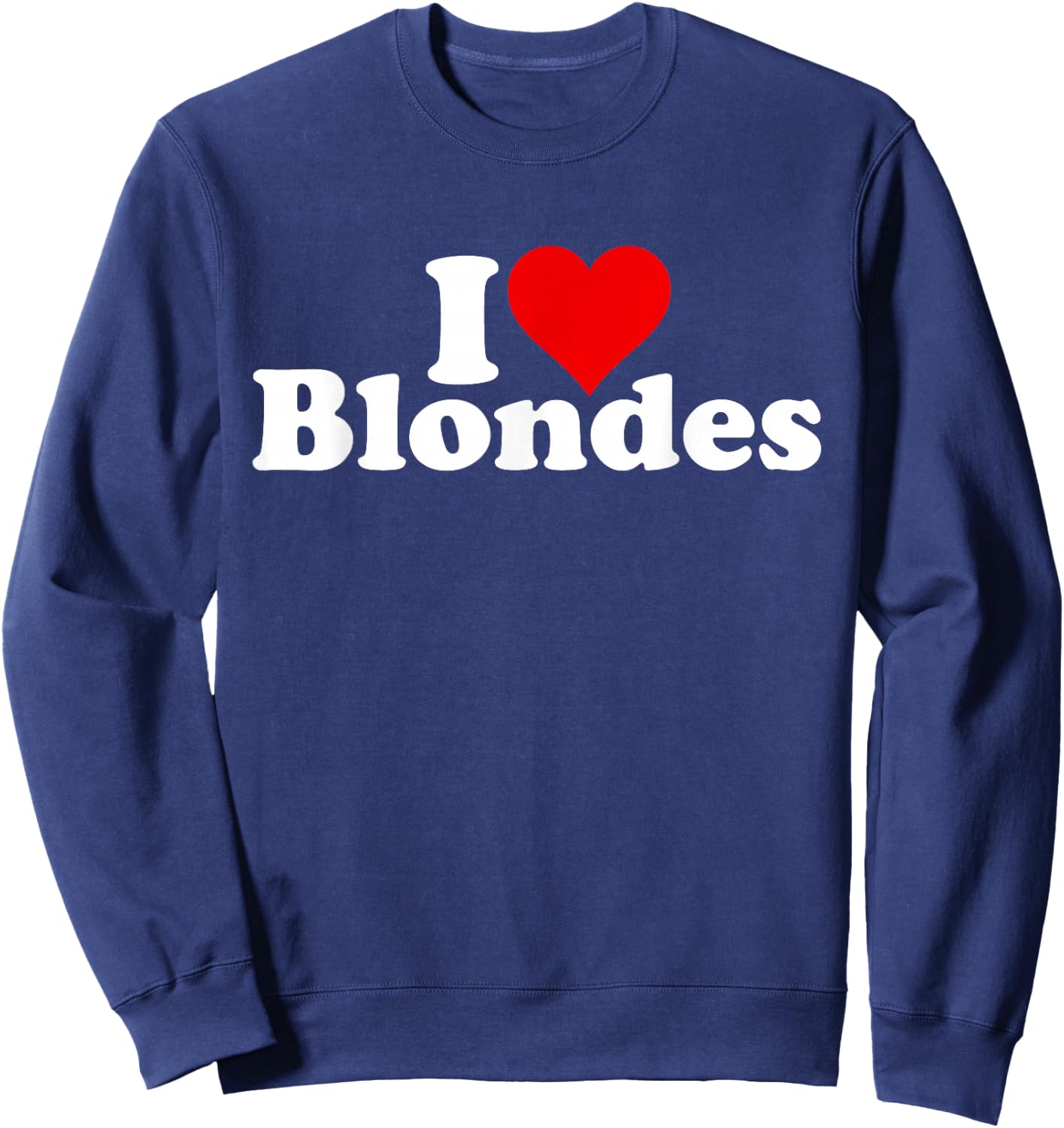 I Love Heart Blondes Blonde Hair Sweatshirt - Sweatshirt | Navy
