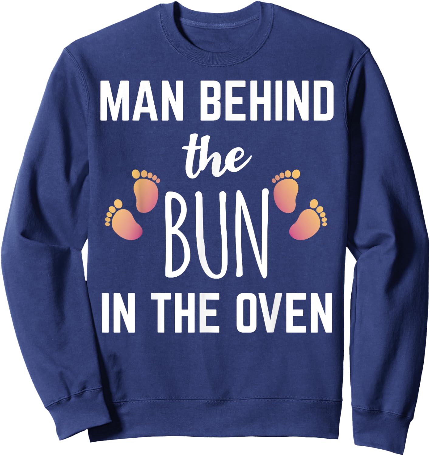 Man Behind The Bun In The Oven Sweatshirt - Sweatshirt | Navy