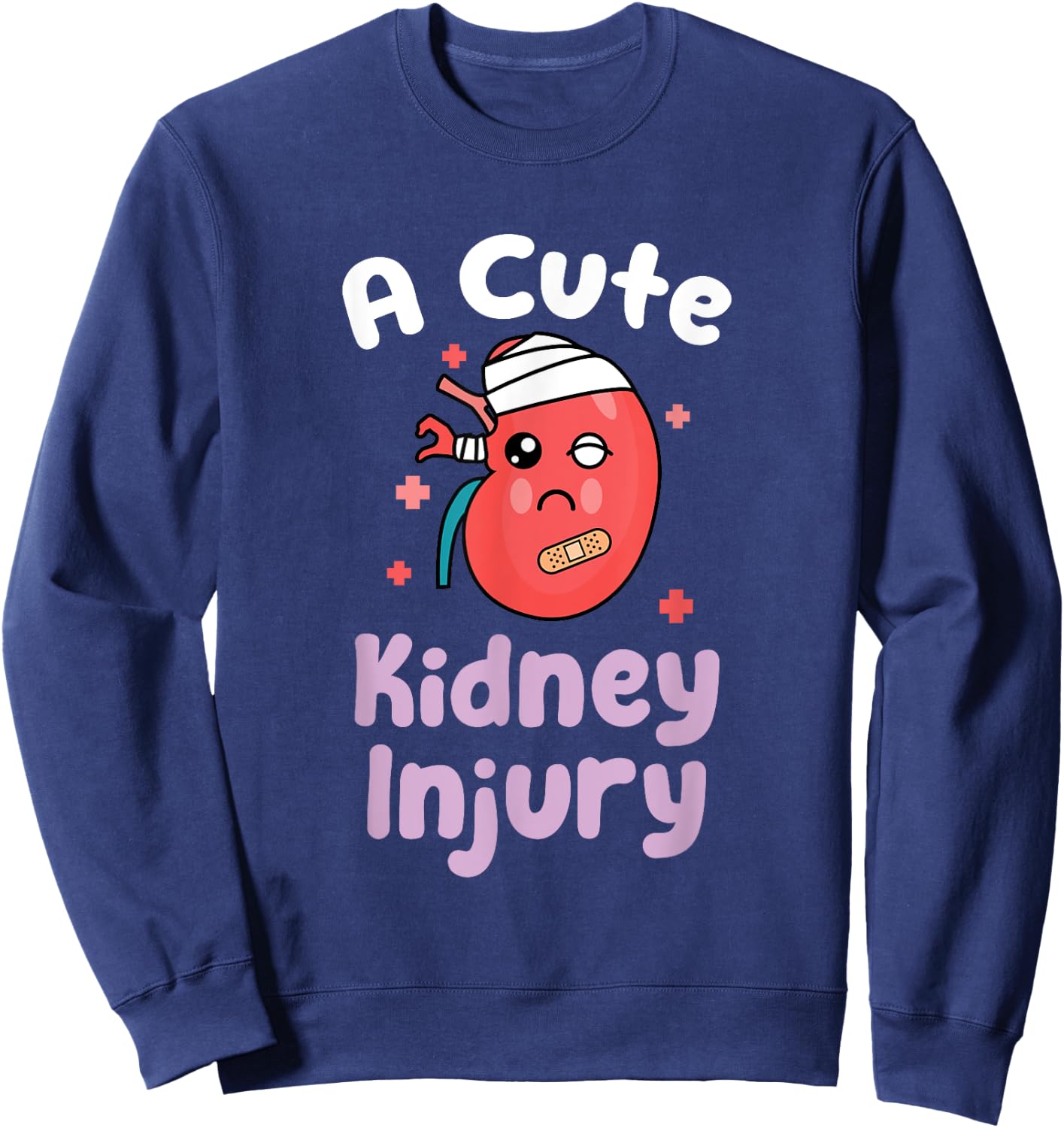 Nephrology Nurse Dialysis Technician A Cute Kidney Injury Sweatshirt - Sweatshirt | Navy