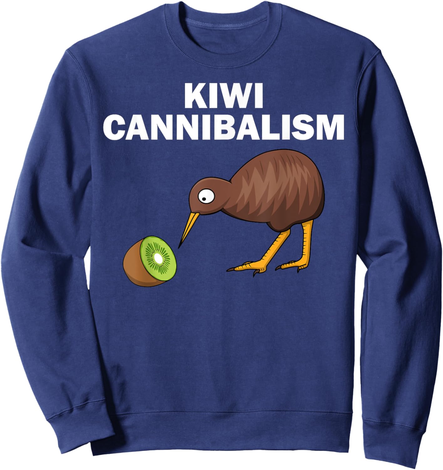 Funny Kiwi Bird Gift Cannibalism For Fruit Lover Men Women Sweatshirt - Sweatshirt | Navy