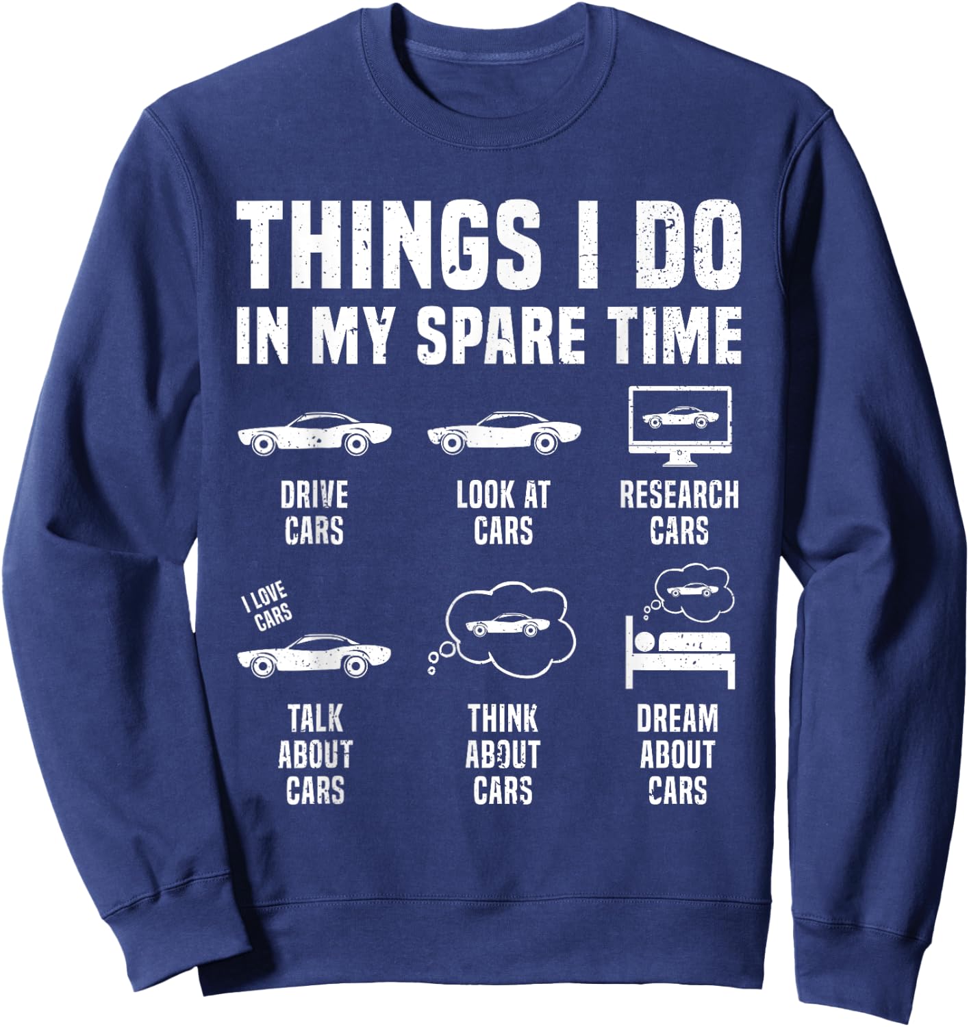 Things I Do in My Spare Time Car Enthusiast Funny Car Guy Sweatshirt - Sweatshirt | Navy