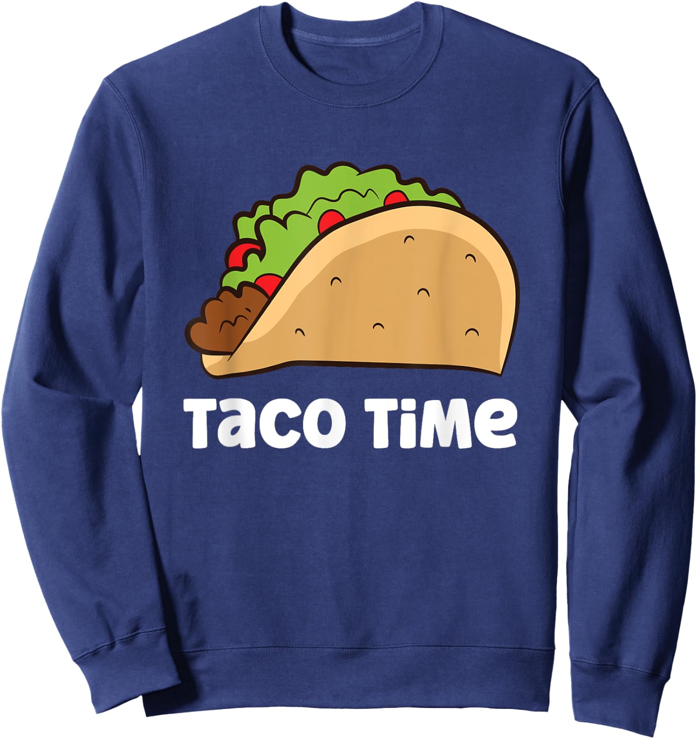 Funny Taco Tuesday It's Taco Time Sweatshirt - Sweatshirt | Navy