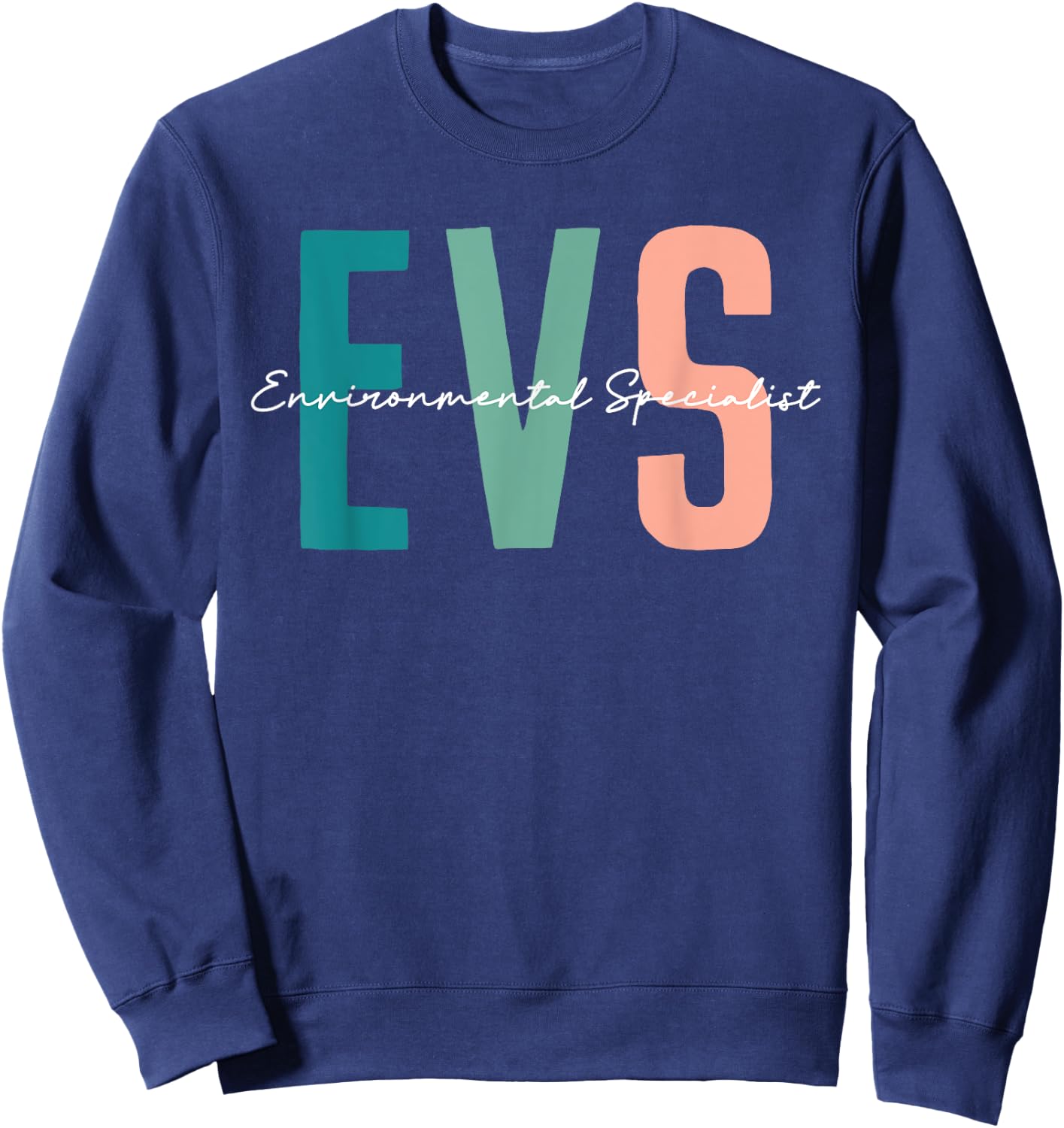 EVS Job Environmental Specialist Love EVS Life Nursing Sweatshirt - Sweatshirt | Navy