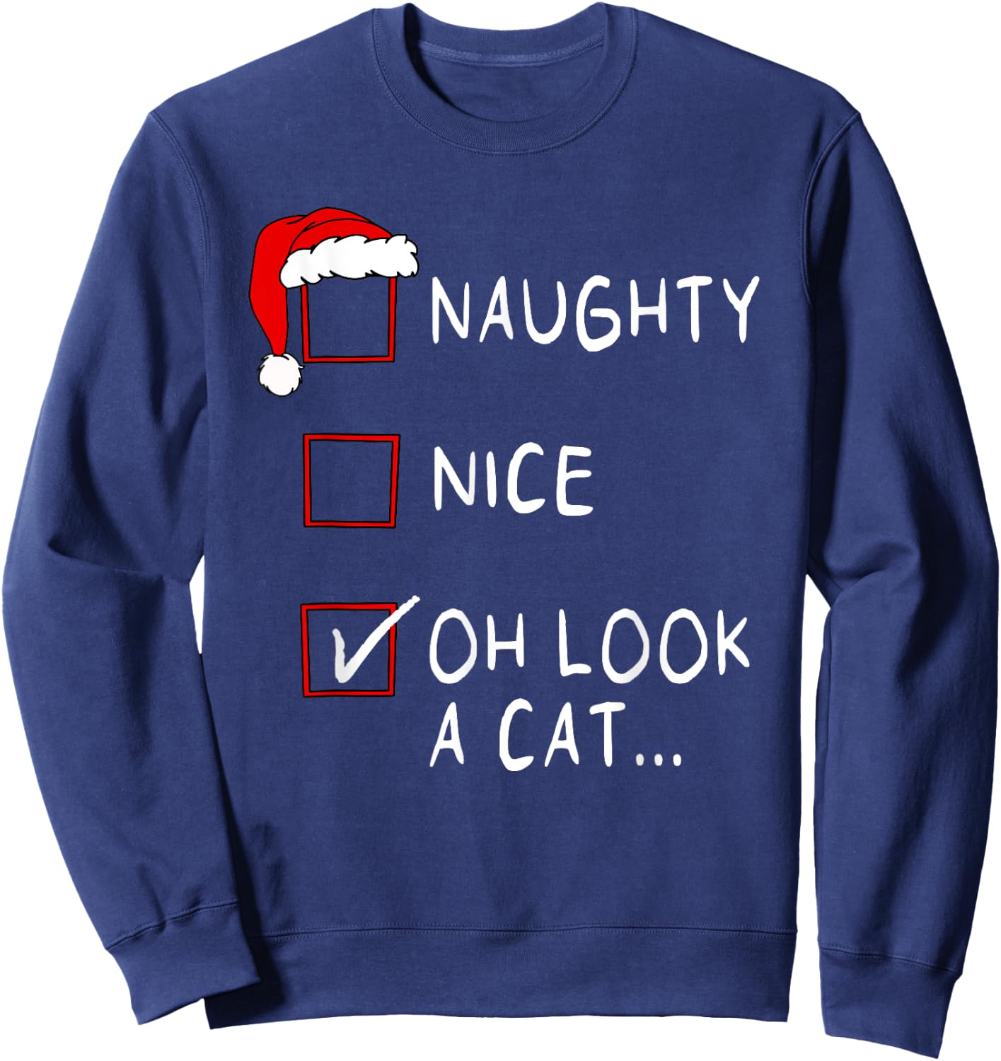 Naughty Nice List Oh Look A Cat Xmas Men Women Christmas Sweatshirt - Sweatshirt | Navy