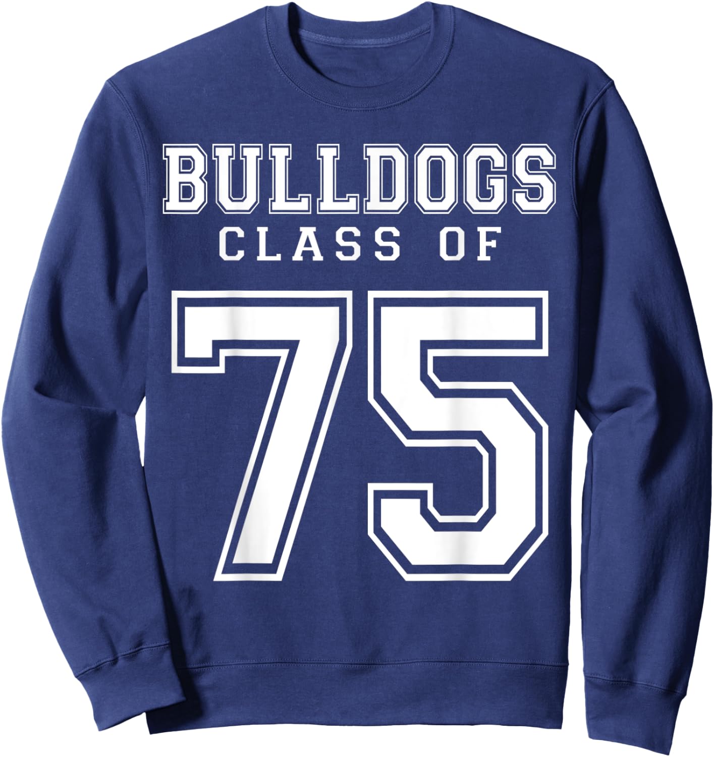 Class Of 1975 Bulldogs Custom Graduation Senior Personalized Sweatshirt - Sweatshirt | Navy
