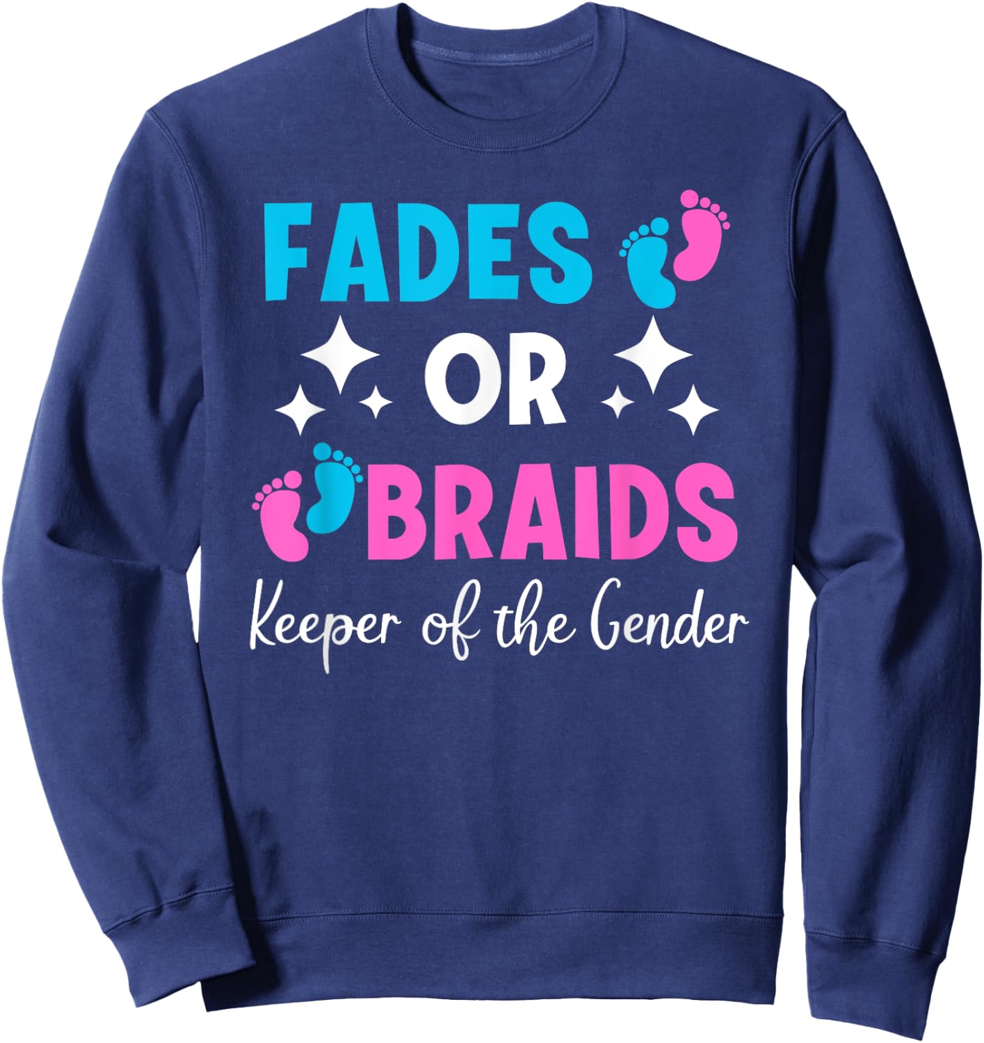 Fades or Braids Gender Reveal - Keeper of the Gender Sweatshirt - Sweatshirt | Navy