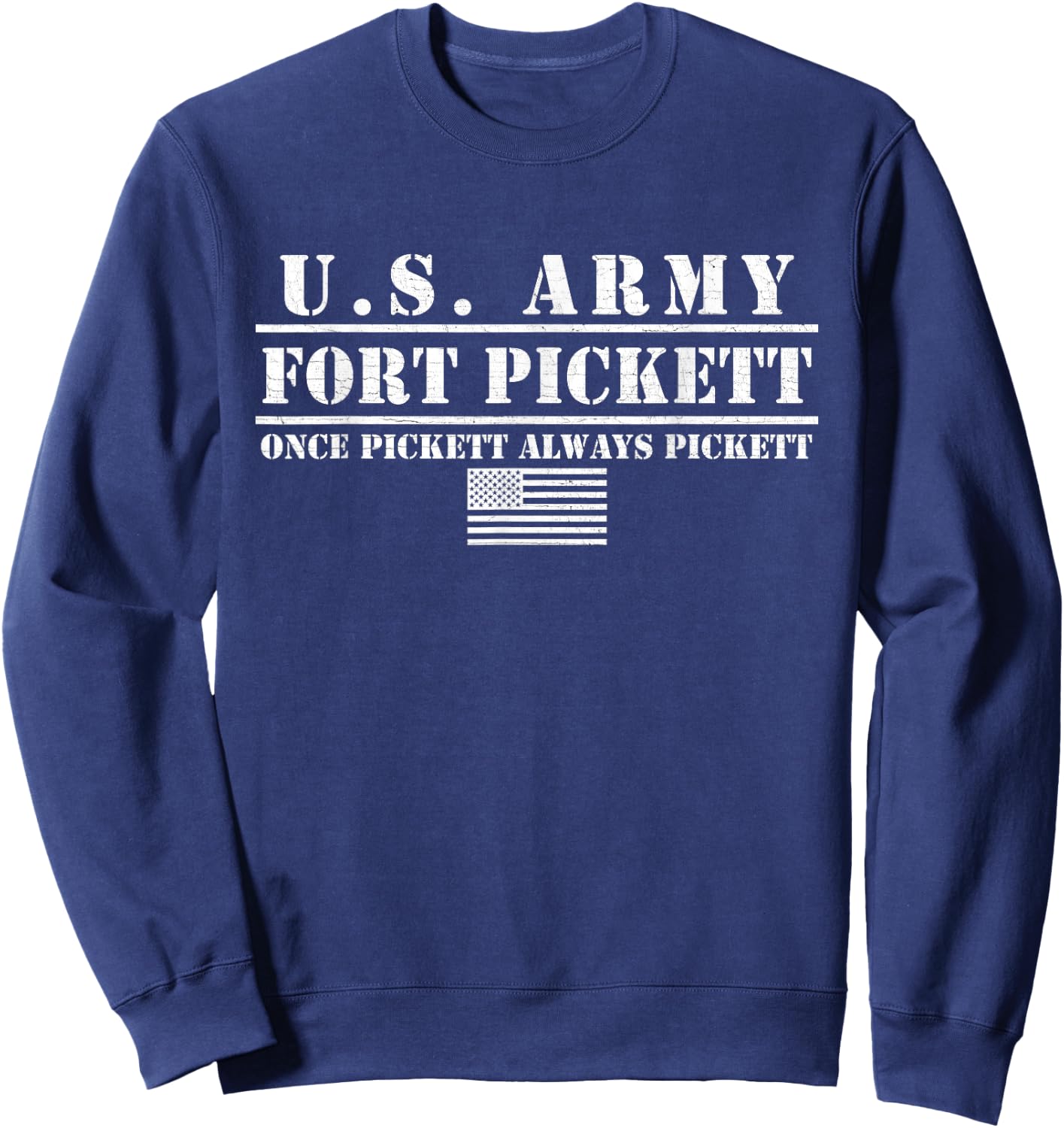 Fort Pickett Virginia US Army Once Pickett Always Pickett Sweatshirt - Sweatshirt | Navy