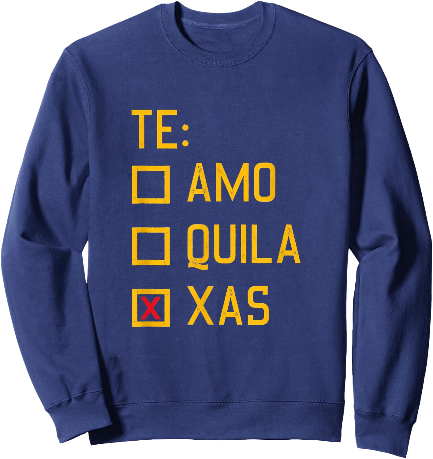 Te Amo Tequila Texas Cinco De Mayo Party Shot Alcohol Mexica Sweatshirt - Sweatshirt | Navy