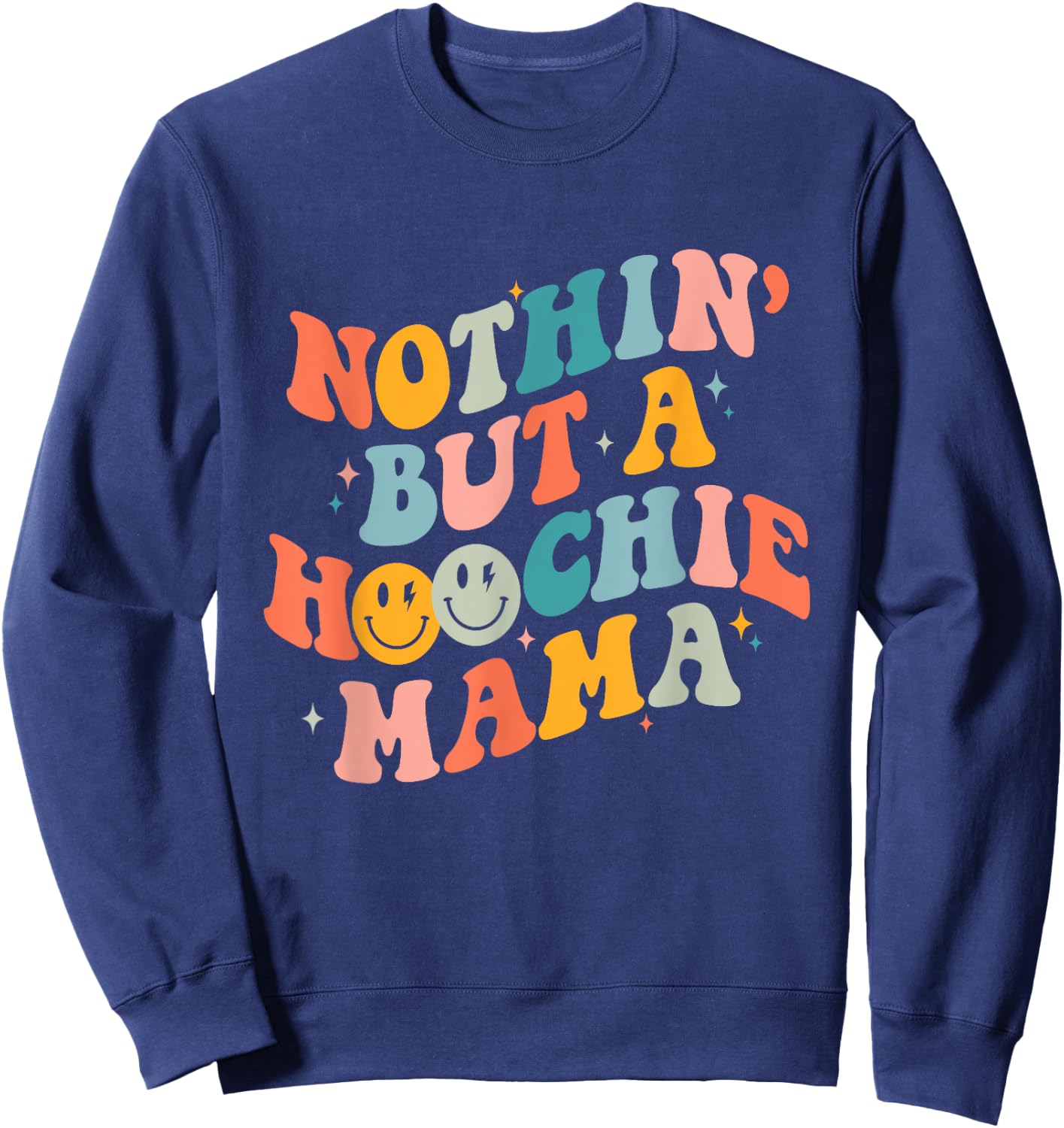 Nothing But A Hoochie Mama Funny Western Mama Mother's Day Sweatshirt - Sweatshirt | Navy