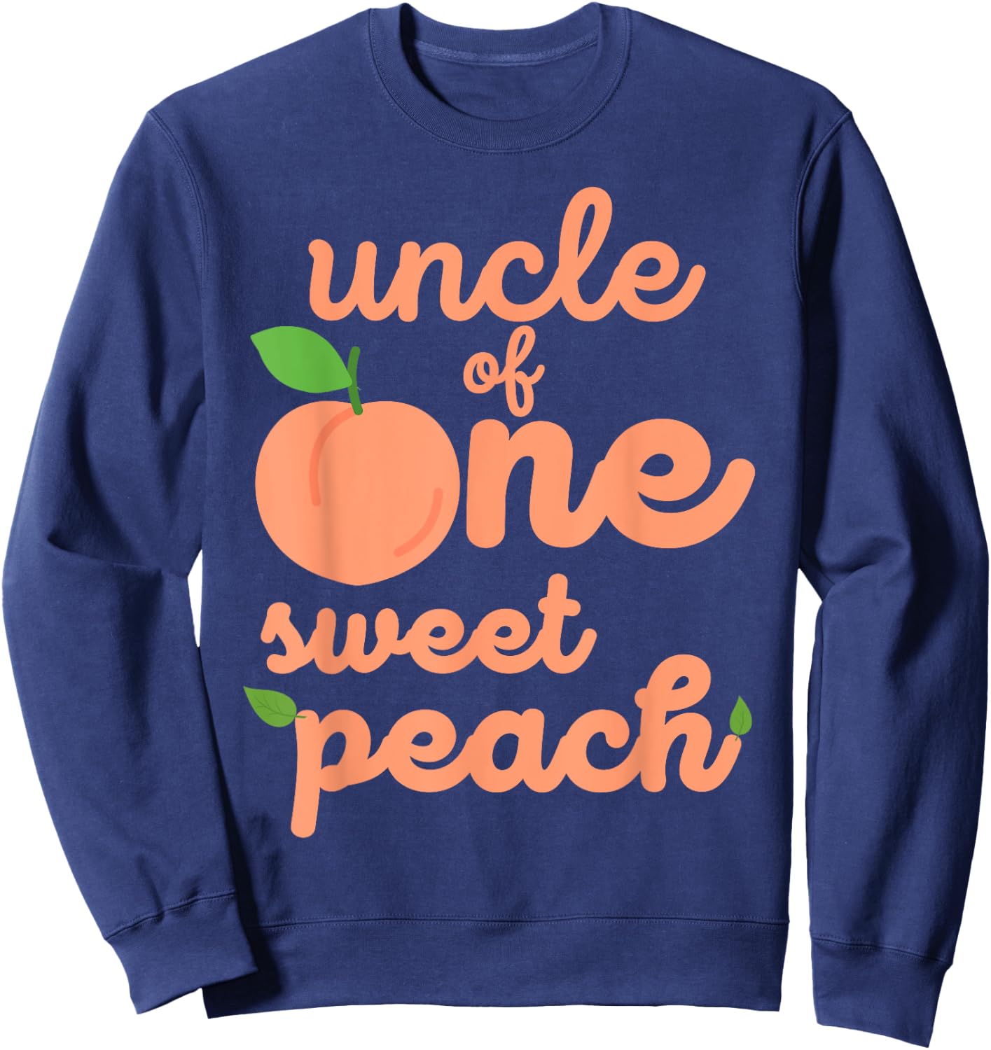 Uncle First Birthday One Sweet Peach Bday Family Matching Sweatshirt - Sweatshirt | Navy
