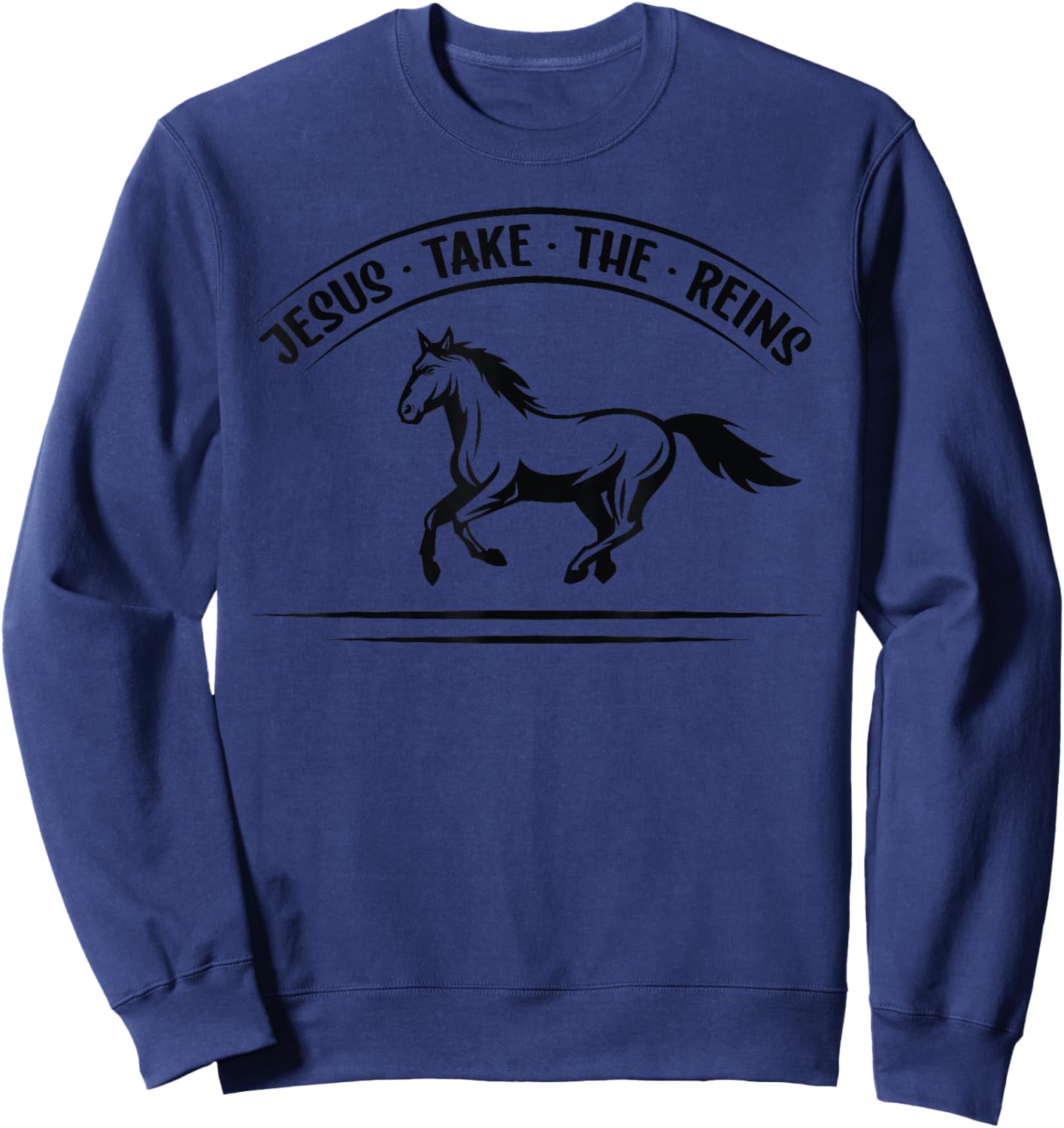 Cool Design Jesus T Shirt Jesus Take The Reins Horse Sweatshirt - Sweatshirt | Navy