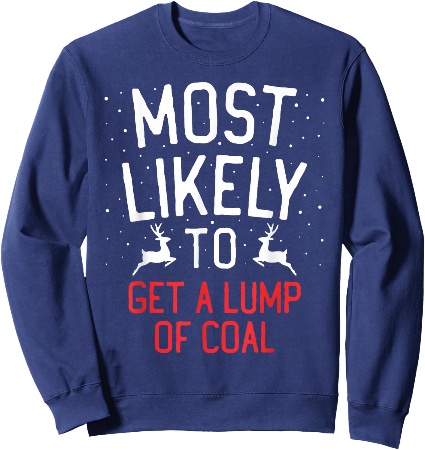 Most Likely To Christmas Get A Lump Of Coal Sweatshirt - Sweatshirt | Navy