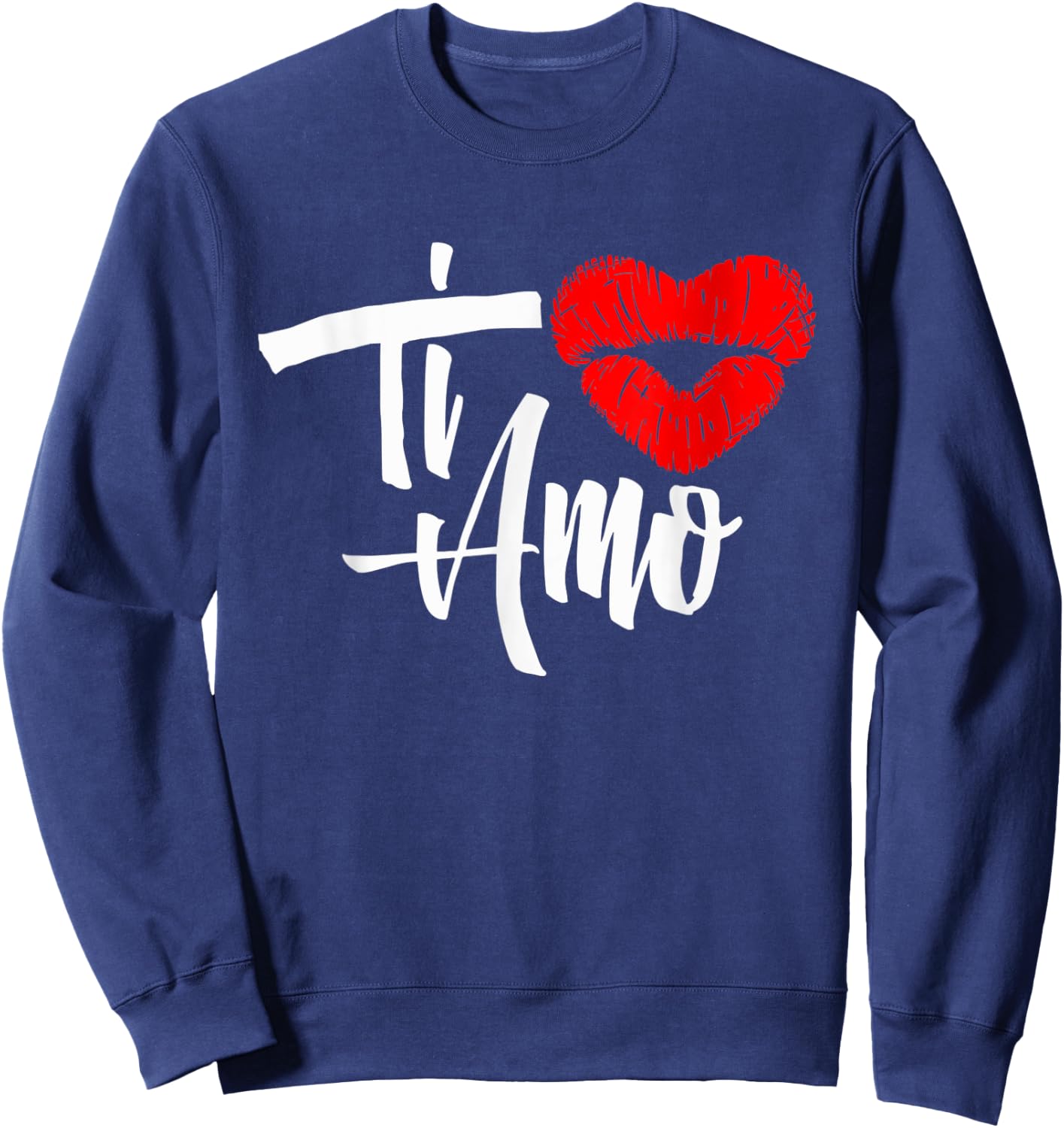 Cute Italian Heart Shaped Kiss Ti Amo I Love You Sweatshirt - Sweatshirt | Navy