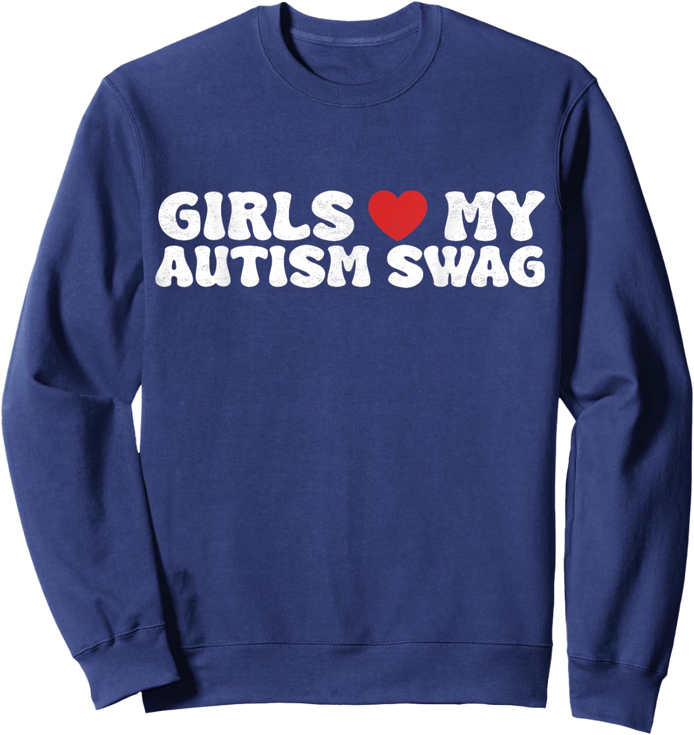 Girls Heart My Autism Swag Funny Girls Love My Autism Swag Sweatshirt - Sweatshirt | Navy