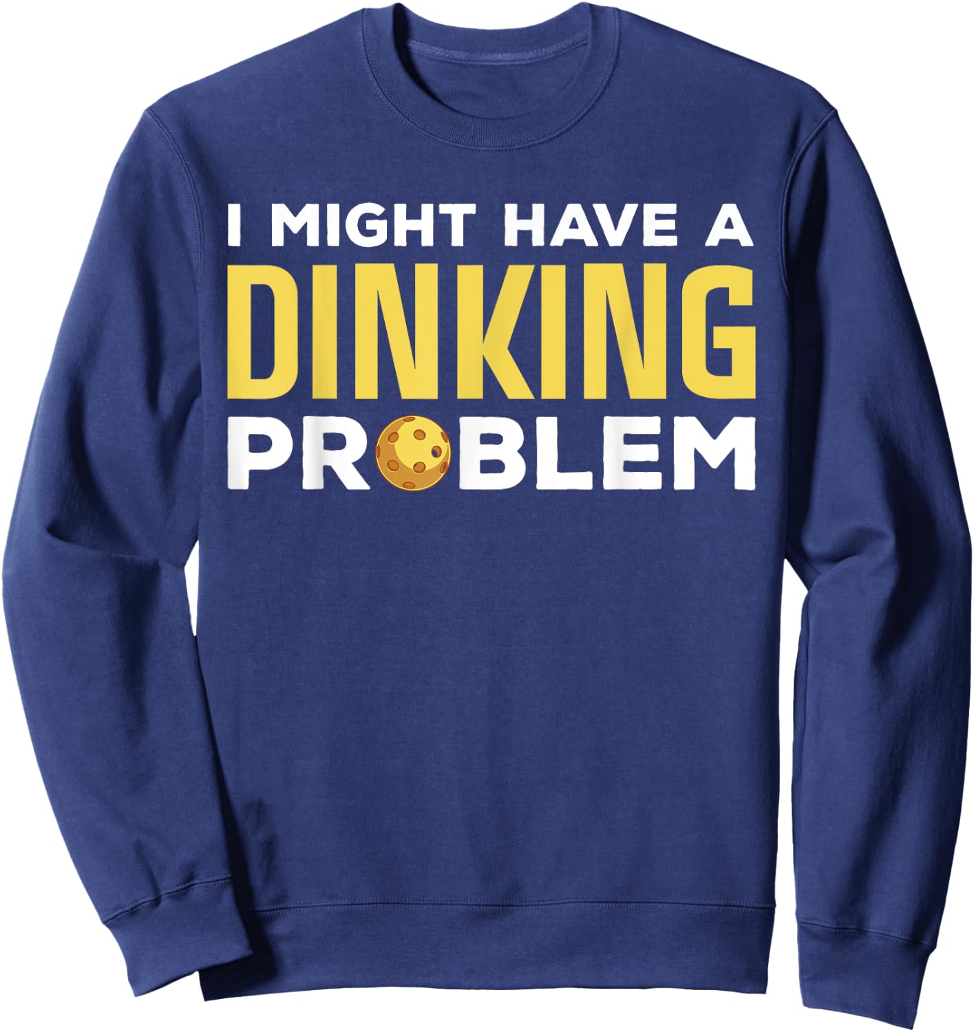 Cool Pickleball Design Women Dink Pickleball Player Sweatshirt - Sweatshirt | Navy