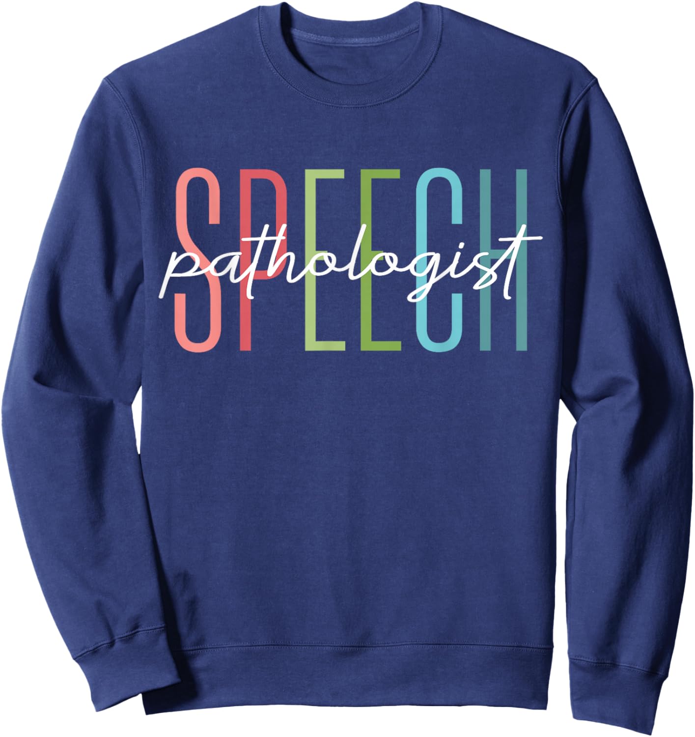 Speech Therapy Speech Language Pathologist Therapist SLP Sweatshirt - Sweatshirt | Navy