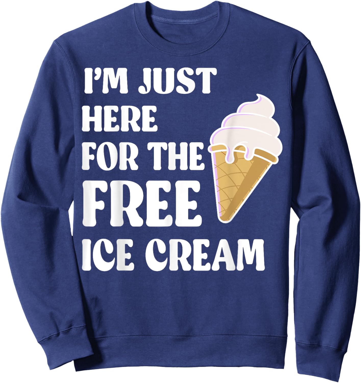 I'm Just Here For The Free Ice Cream Funny Cruise 2023 Women Girls Kids Sweatshirt - Sweatshirt | Navy