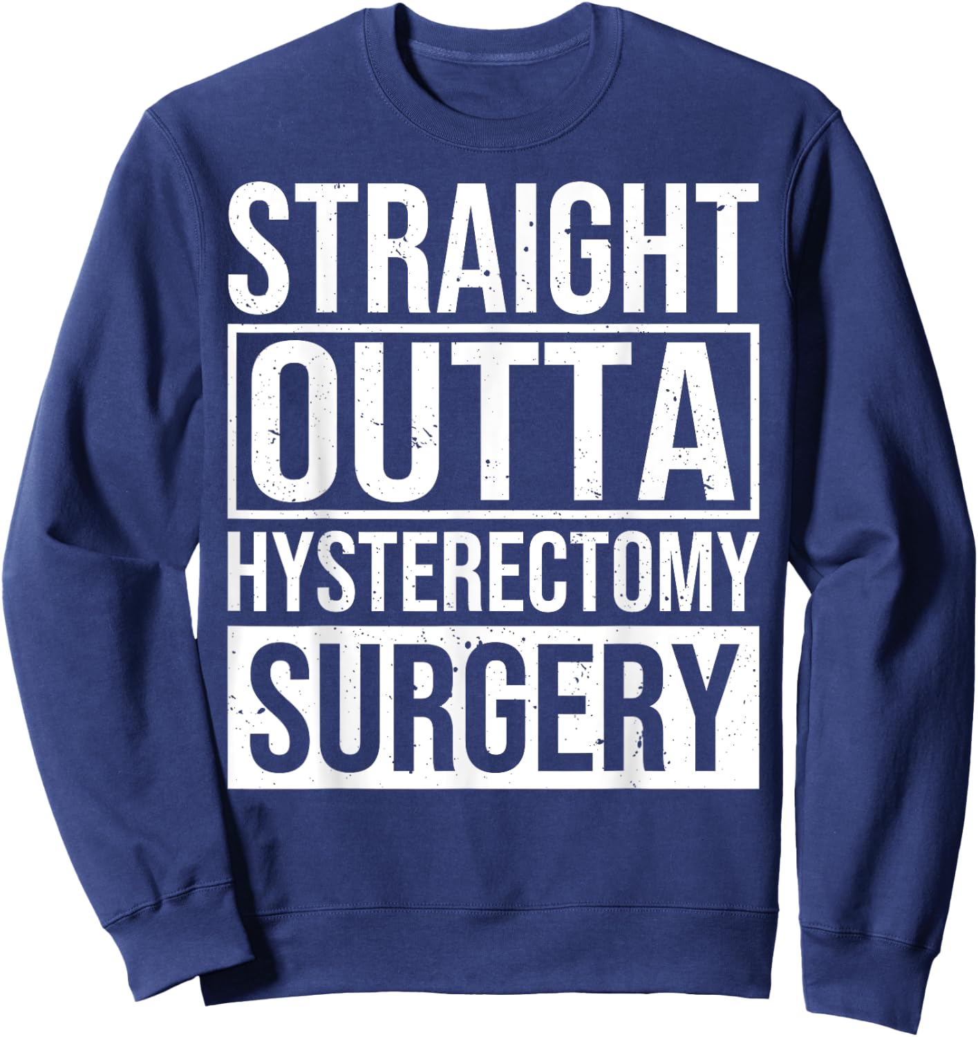 Funny Hysterectomy Endometriosis Surgery Recovery Sweatshirt - Sweatshirt | Navy