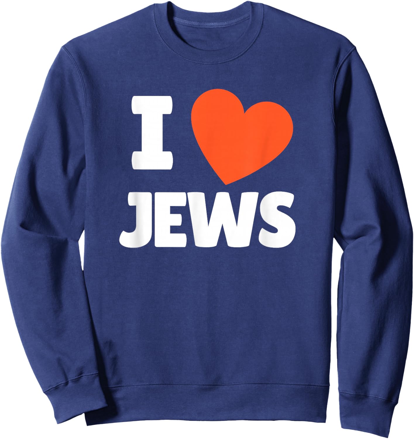 I Love Jews I Heart Jews Lovers Sweatshirt - Sweatshirt | Navy