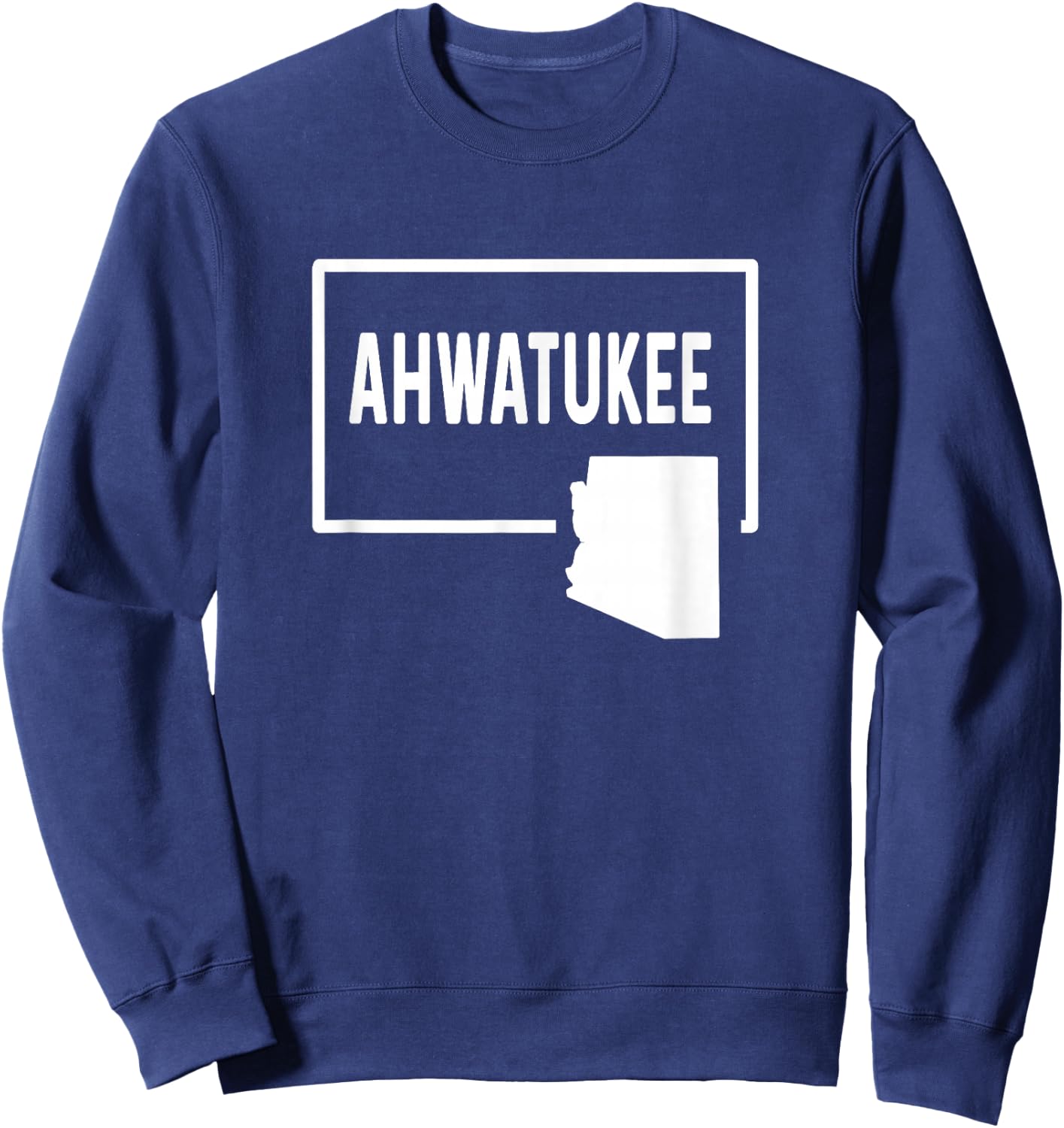 Ahwatukee Arizona AZ - Home Hometown Vacation Travel Trip Sweatshirt - Sweatshirt | Navy