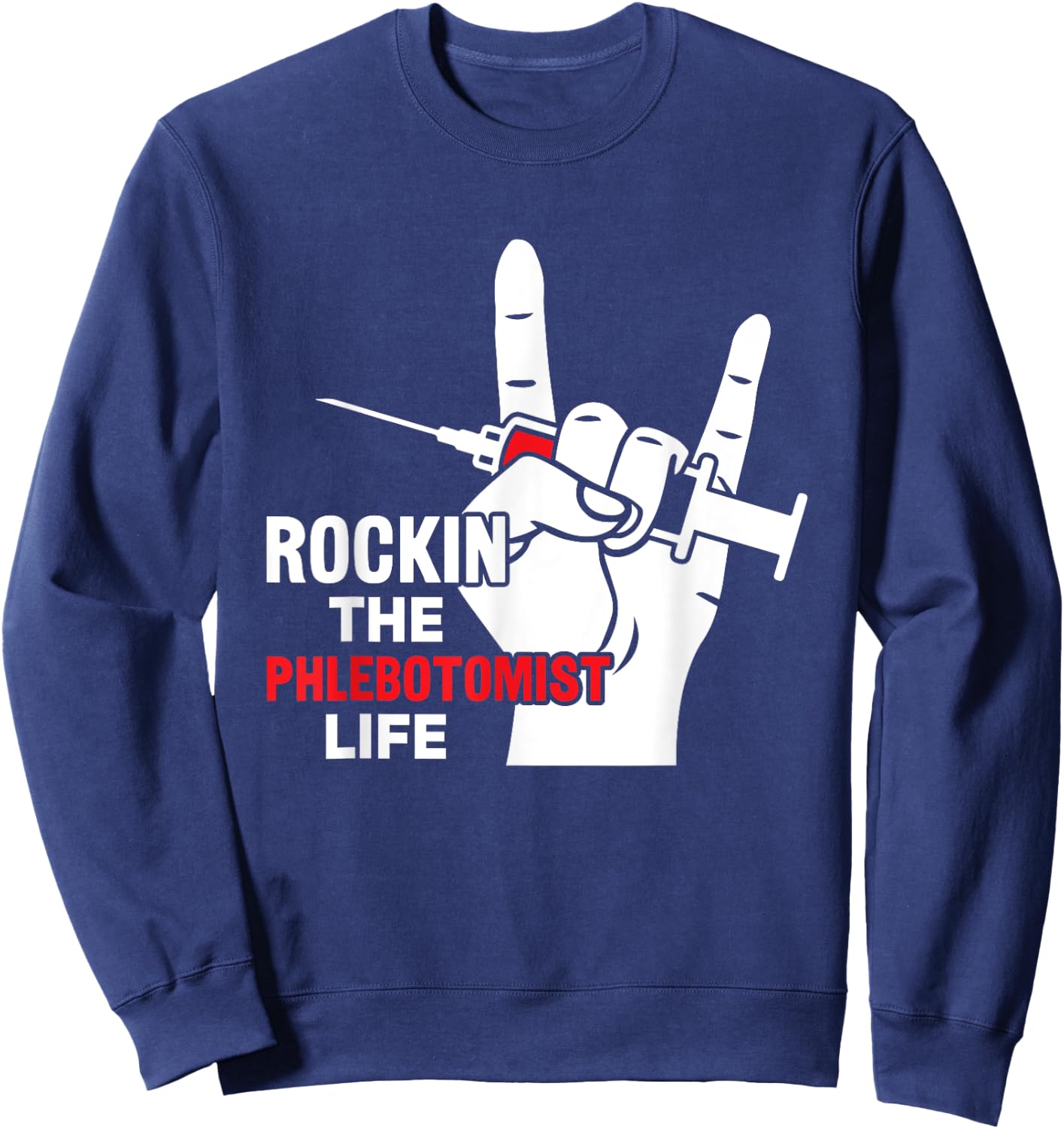 Phlebotomist Life Phlebotomy Phlebotomist Technician Nurse Sweatshirt - Sweatshirt | Navy