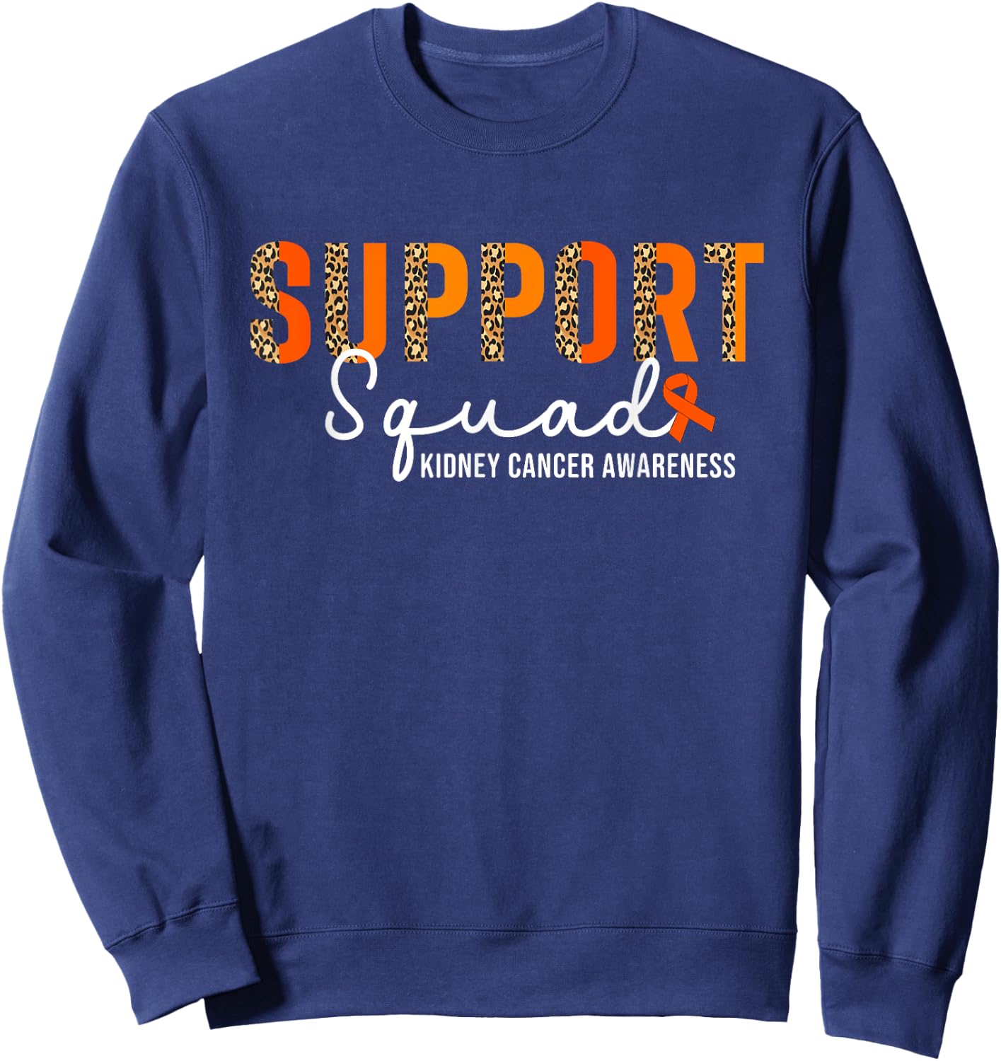 Support Squad Kidney Cancer Ribbon Kidney Cancer Sweatshirt - Sweatshirt | Navy