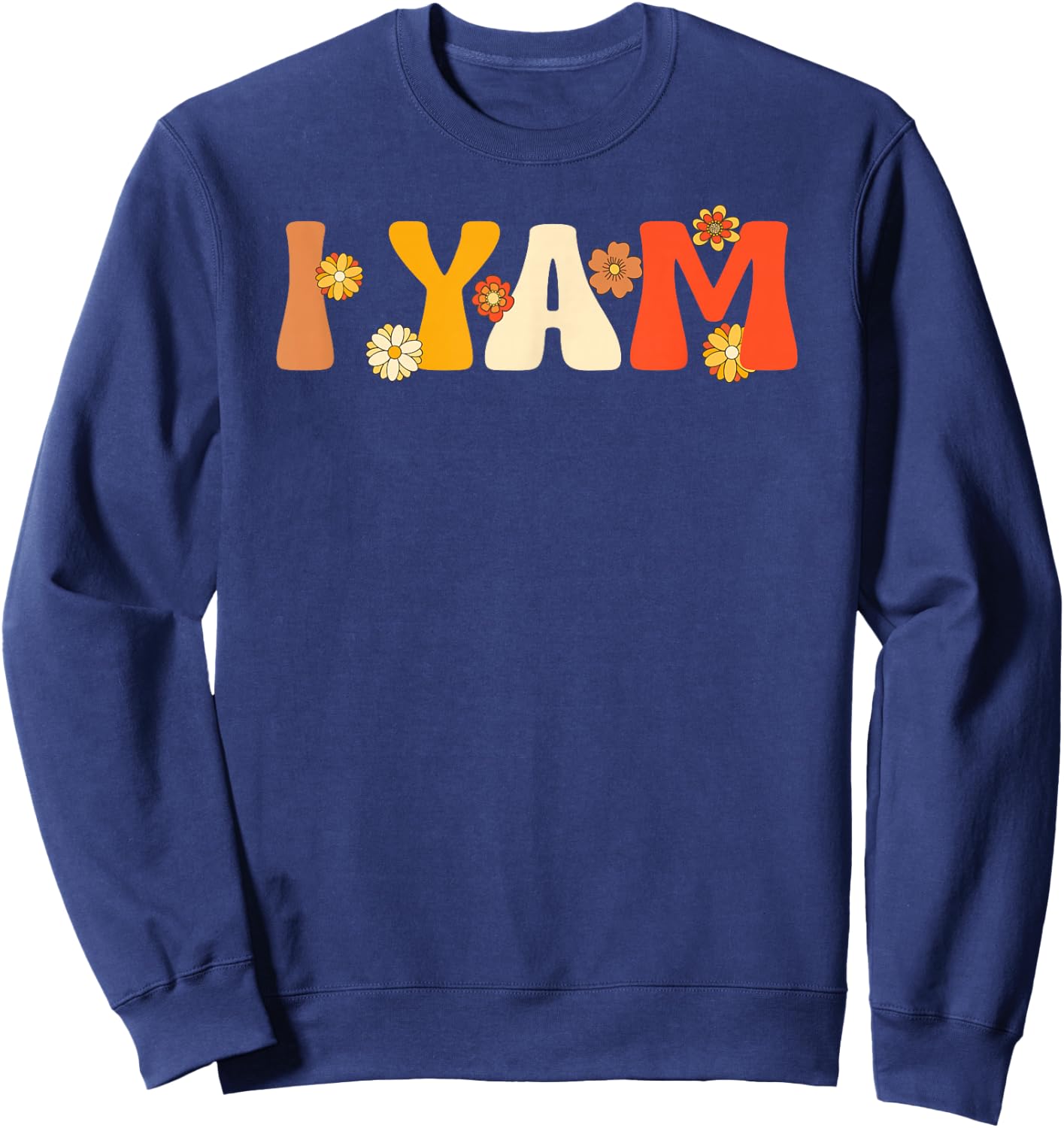 Thanksgiving Shirts Couples Sweet Potato I Yam Groovy Flower Sweatshirt - Sweatshirt | Navy