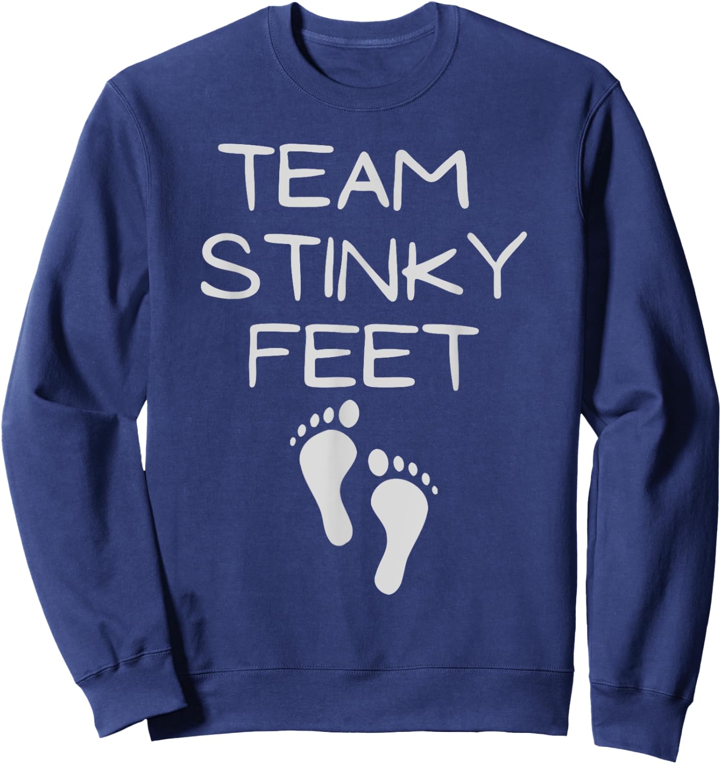 Funny Team Stinky Feet Foot Barefoot Footprint Foot Smell Sweatshirt - Sweatshirt | Navy