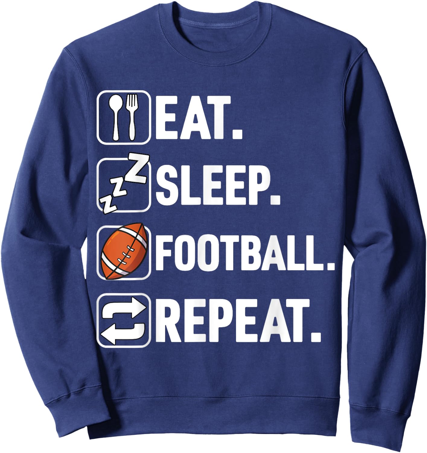 Eat Sleep Football Repeat Funny Football Player Coach Team Sweatshirt - Sweatshirt | Navy