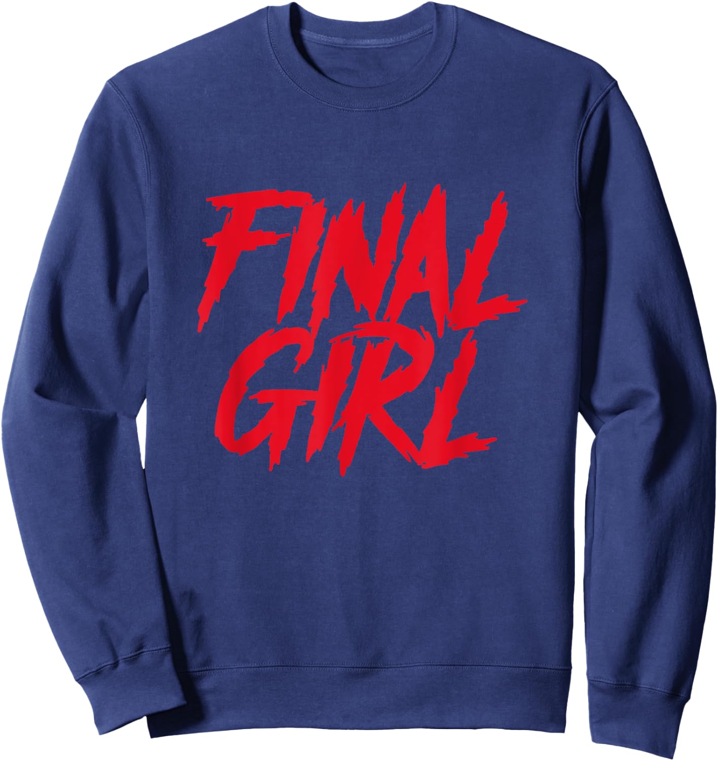 Final Girl Horror Movie Scary Film Halloween Costume Sweatshirt - Sweatshirt | Navy