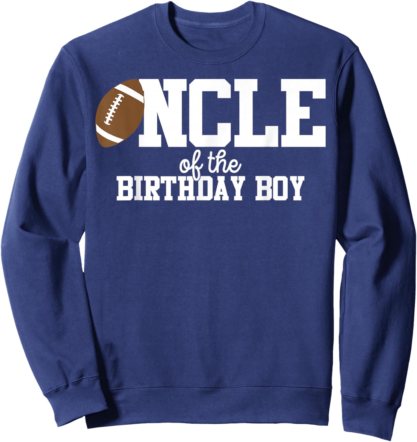 Uncle of the Birthday Boy Football Lover First Birthday Sweatshirt - Sweatshirt | Navy