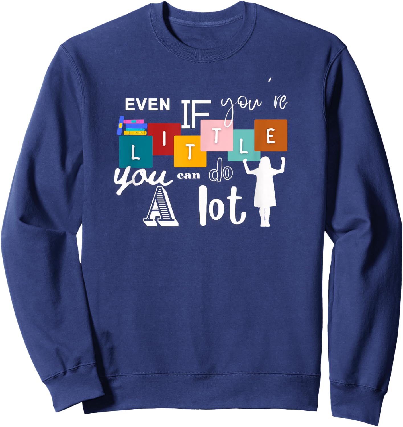 Matilda Even If You're Little You Can Do A Lot Sweatshirt - Sweatshirt | Navy