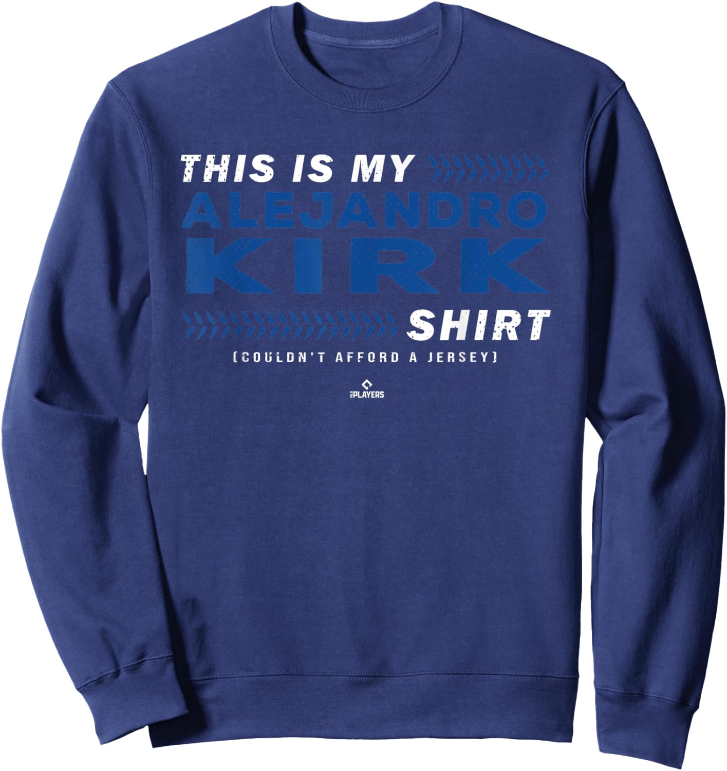 This Is My Alejandro Kirk Shirt Alejandro Kirk Toronto MLBPA Sweatshirt - Sweatshirt | Navy