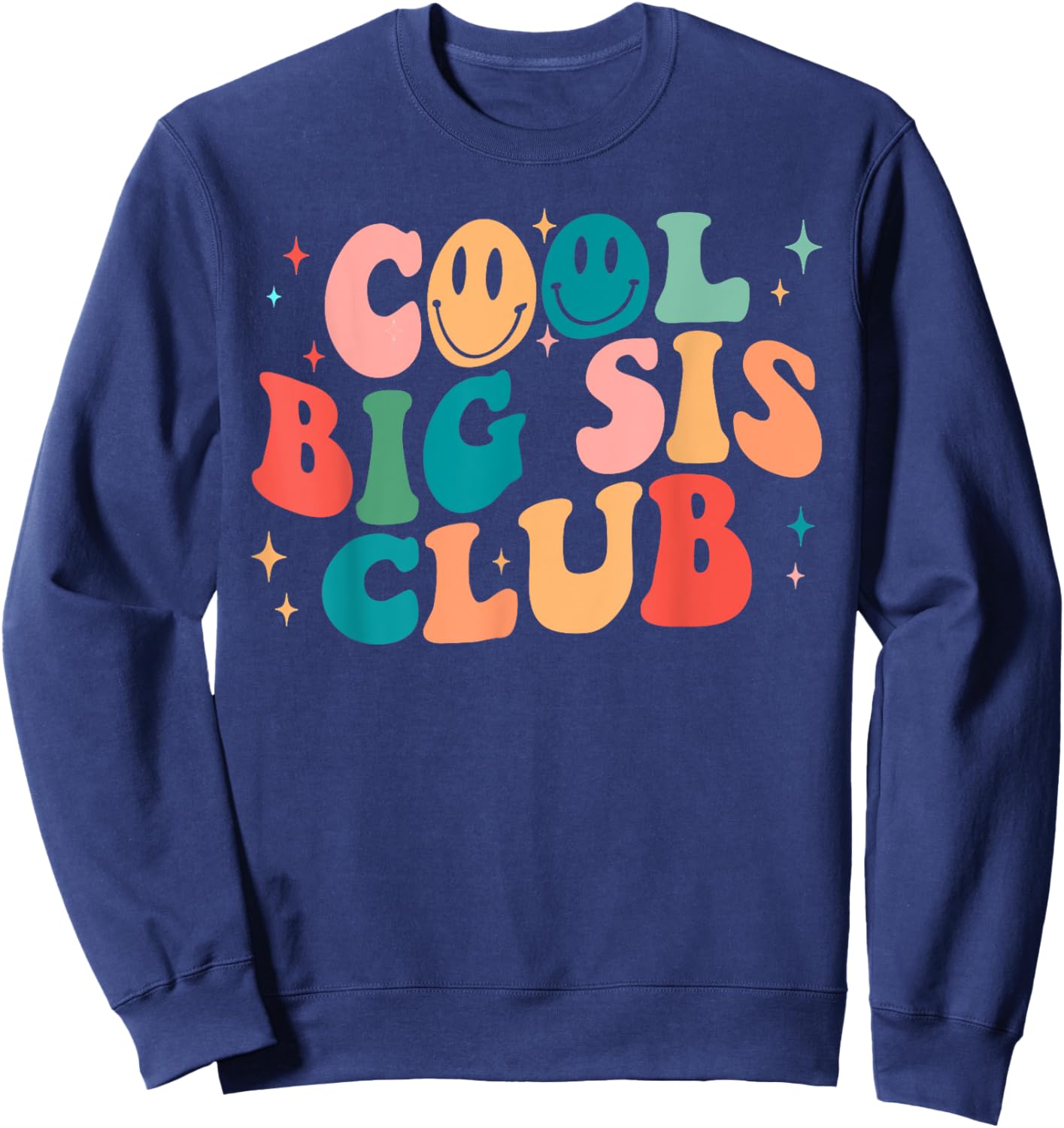 Cool Big Sis Club Groovy Happy Smile Face 2023 Gift Sweatshirt - Sweatshirt | Navy