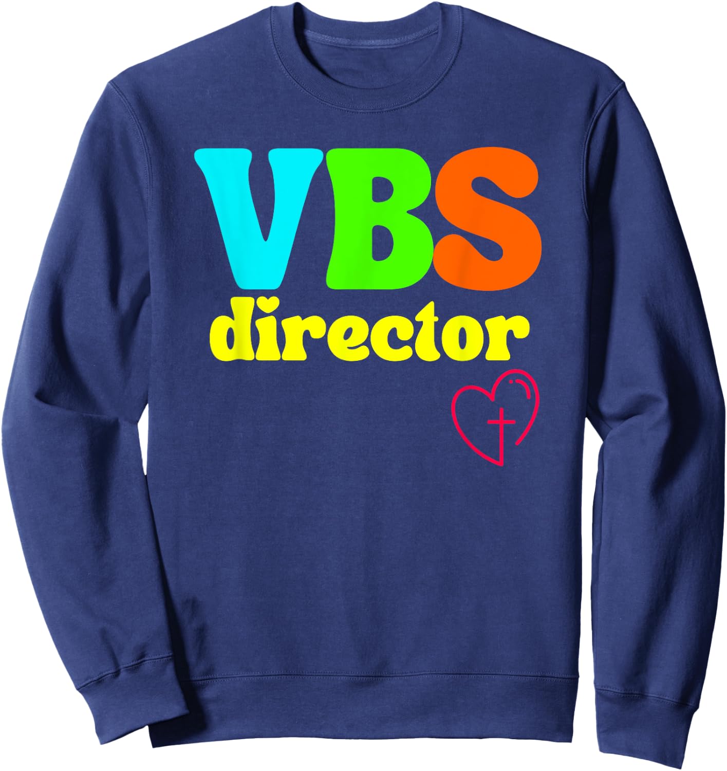 VBS Director Vacation Bible School Fun Heart Cross Christian Sweatshirt - Sweatshirt | Navy