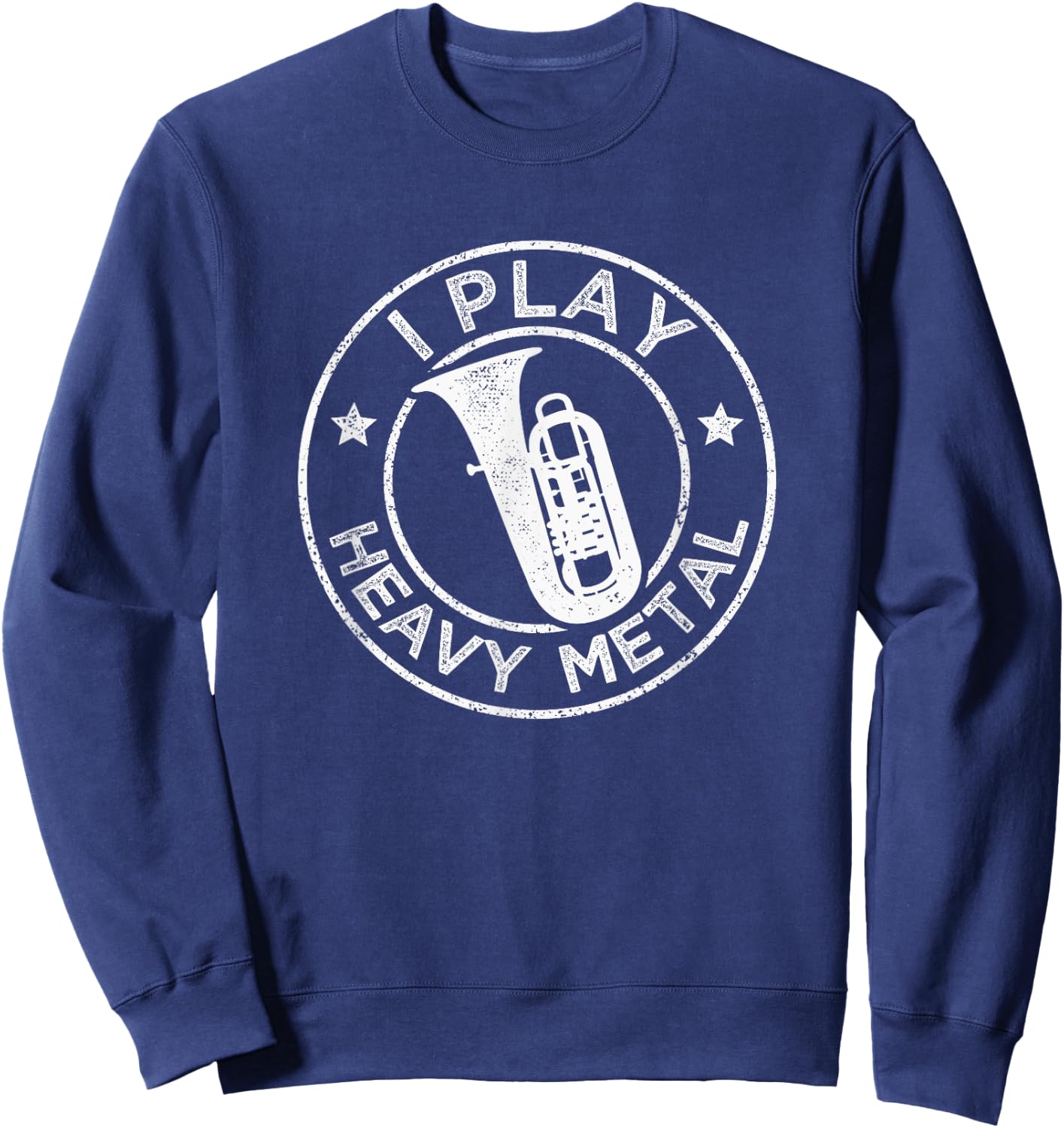 Orchestra Tubist I Play Heavy Metal Funny Tuba Sweatshirt - Sweatshirt | Navy