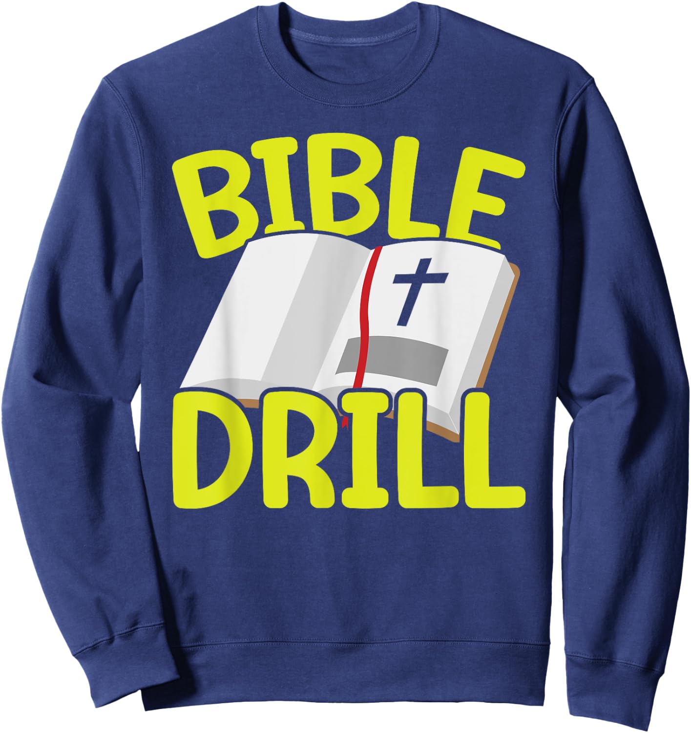 Bible Drill Religious Pastor Scripture Christian Believer Sweatshirt - Sweatshirt | Navy
