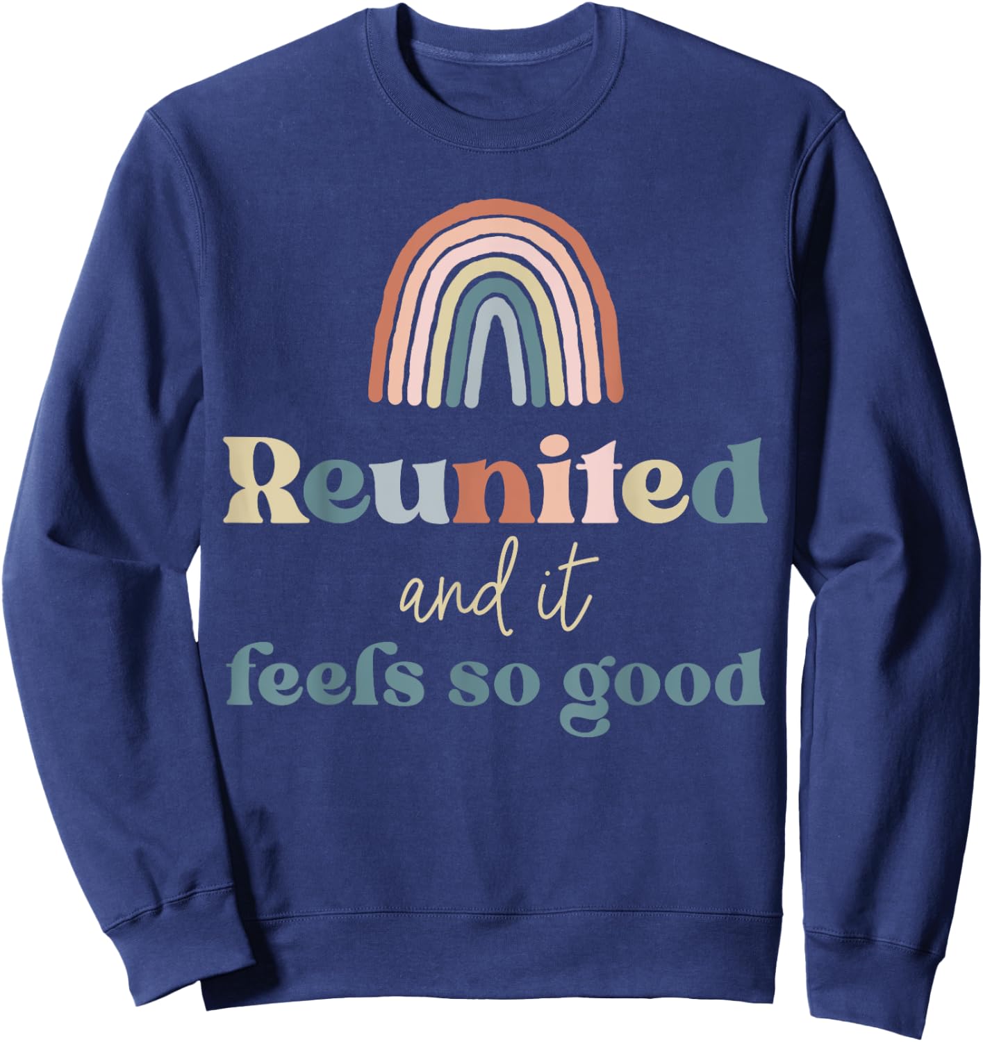 Reunited and It Feels So Good Family Reunion Group Matching Sweatshirt - Sweatshirt | Navy