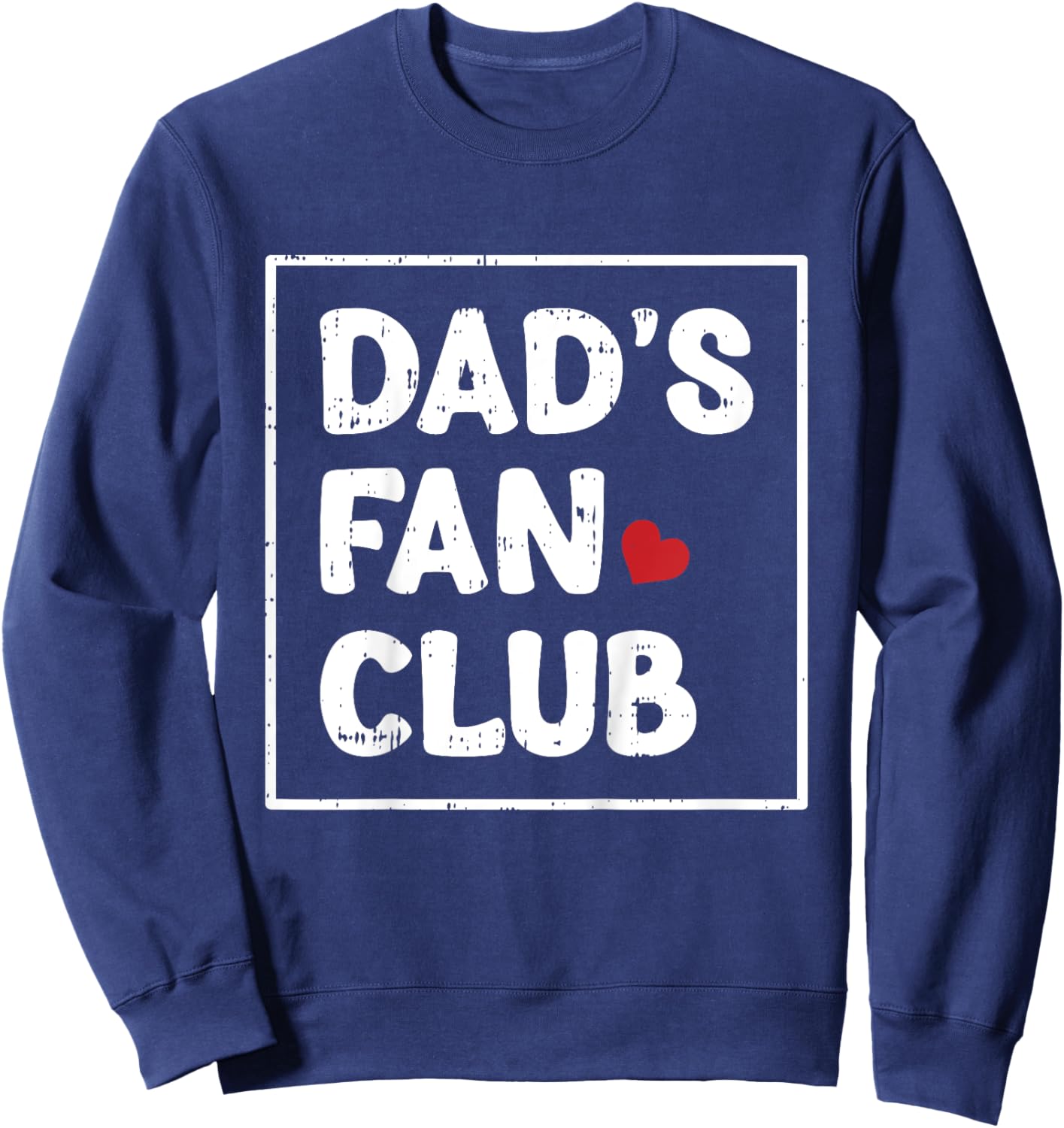 Dads Fan Club Fathers Day Baby Boys Girls Kids Toddlers Sweatshirt - Sweatshirt | Navy
