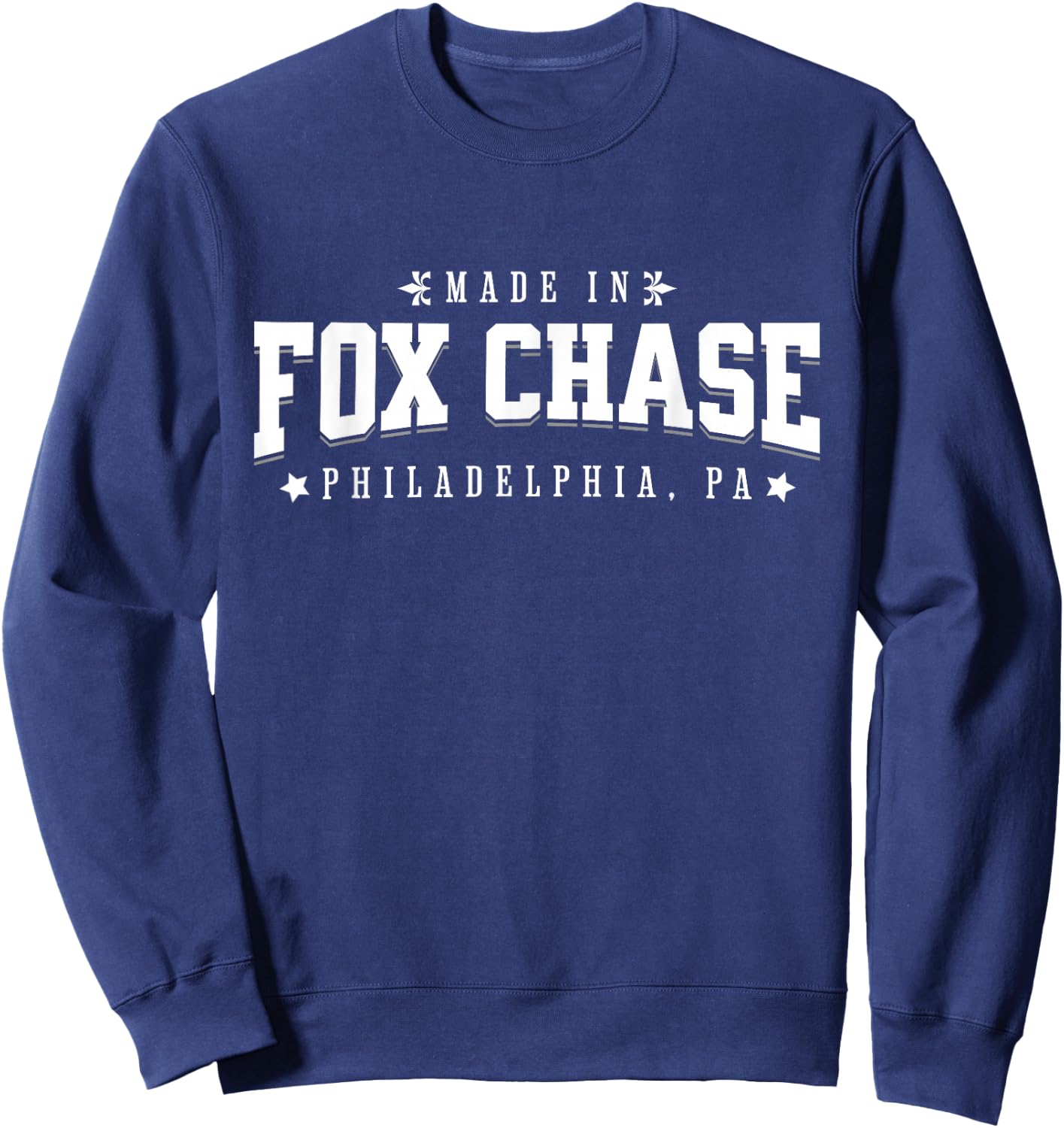 Made in Fox Chase Philadelphia PA Philly Neighborhood Pride Sweatshirt - Sweatshirt | Navy