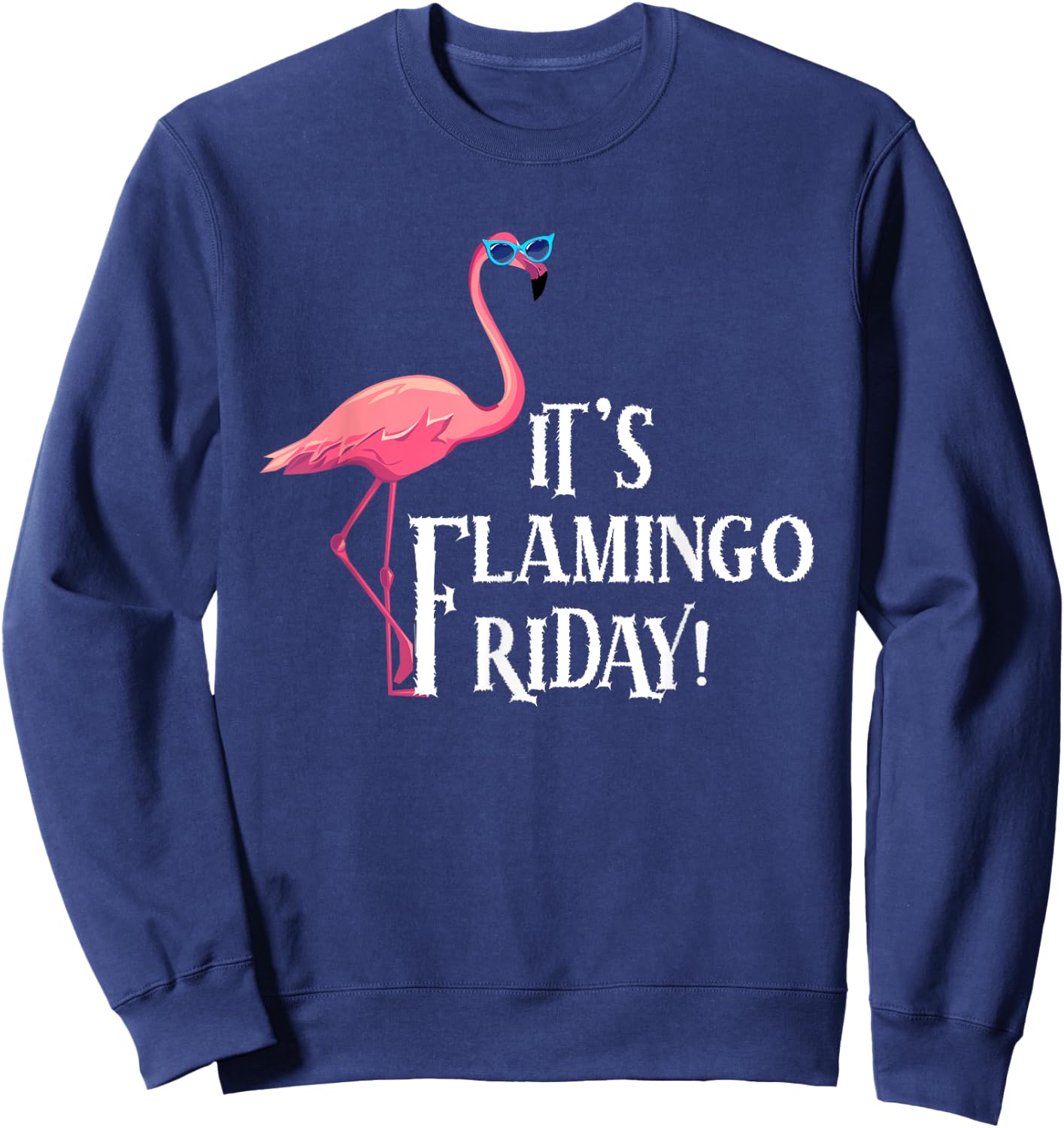 It’s Flamingo Friday Birds Wearing Glasses Bird Lover Sweatshirt - Sweatshirt | Navy
