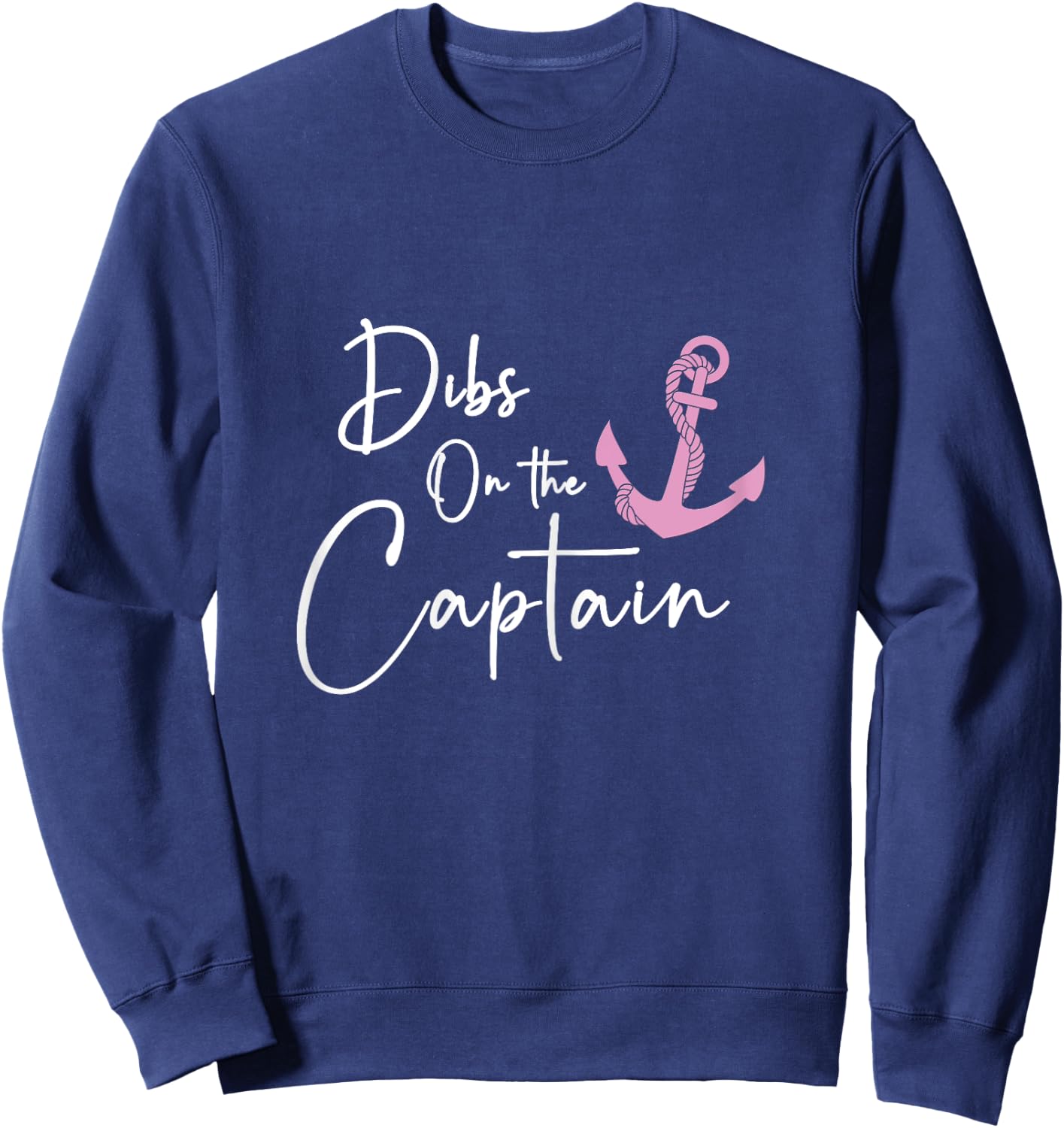 Dibs on the Captain Sweatshirt - Sweatshirt | Navy