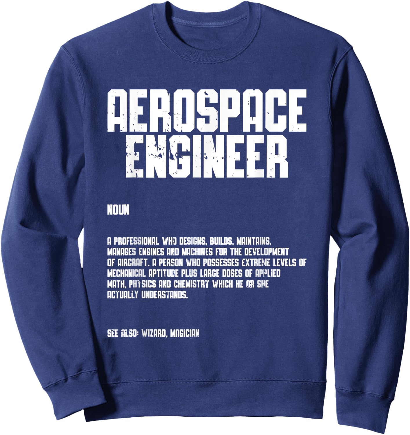 Aerospace Engineer Rocket Scientist Space Aeronautical Sweatshirt - Sweatshirt | Navy