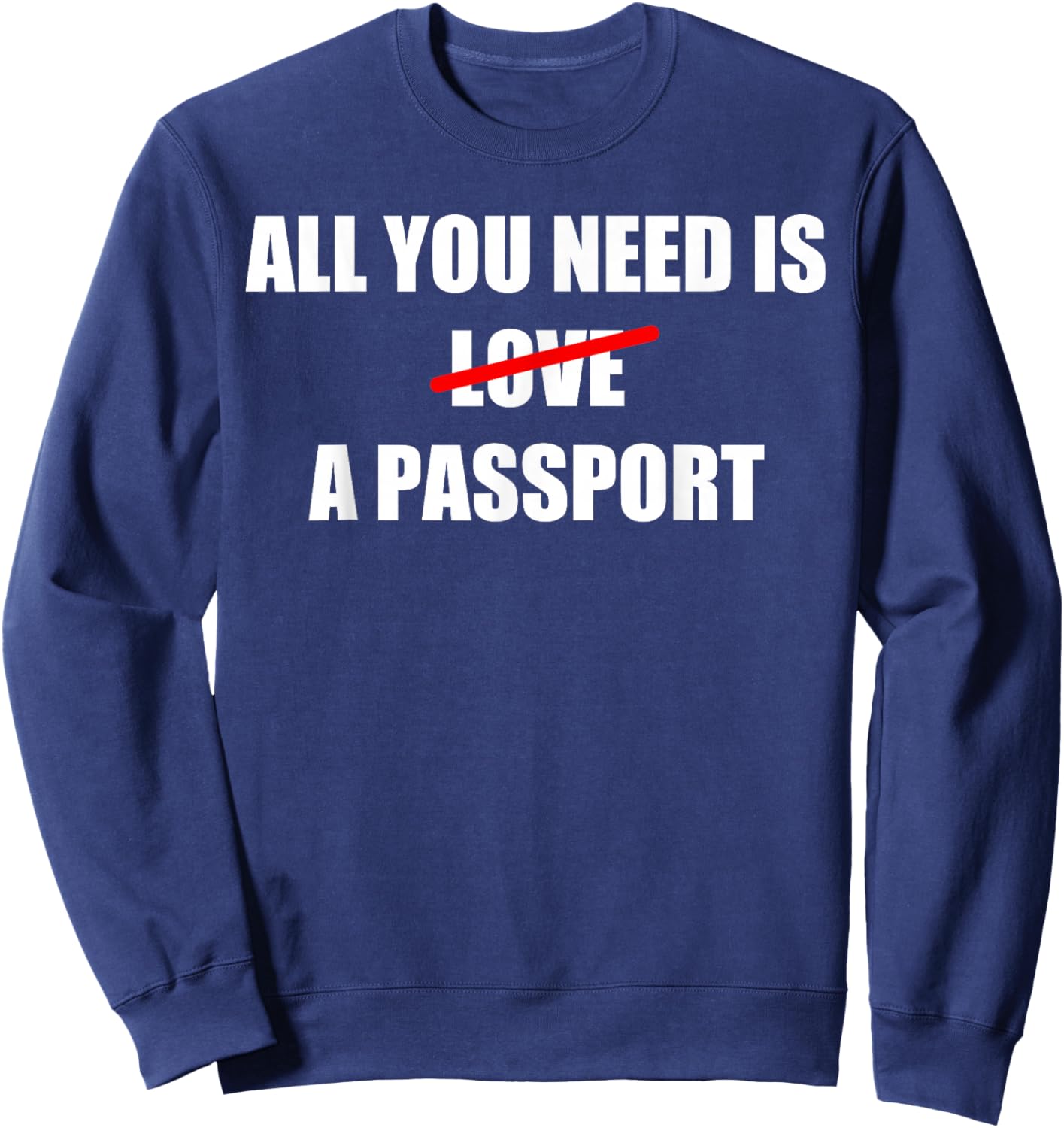 All You Need Is A Passport Travel Sweatshirt - Sweatshirt | Navy