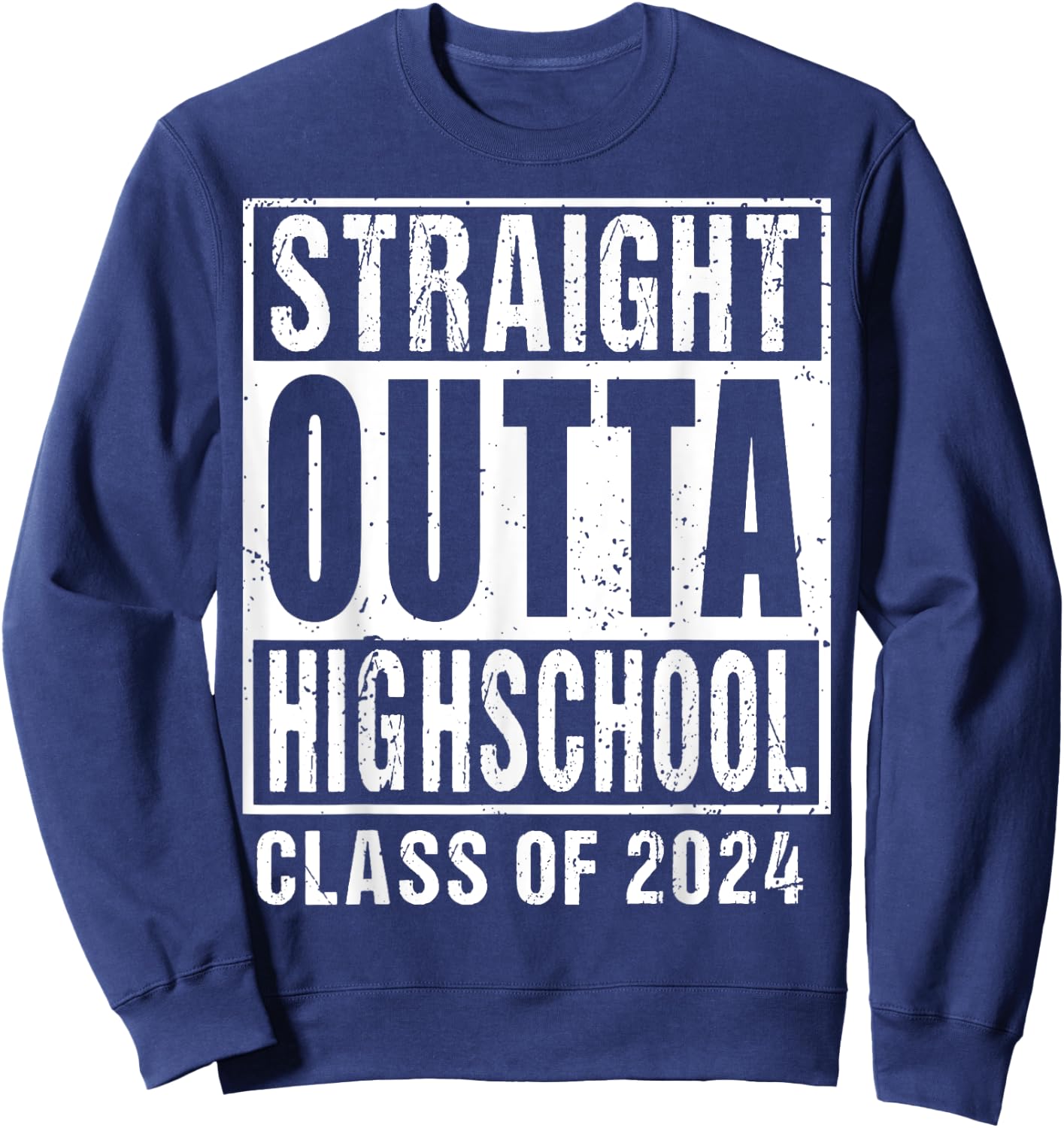 Straight Outta High School Class Of 2024 Sweatshirt - Sweatshirt | Navy