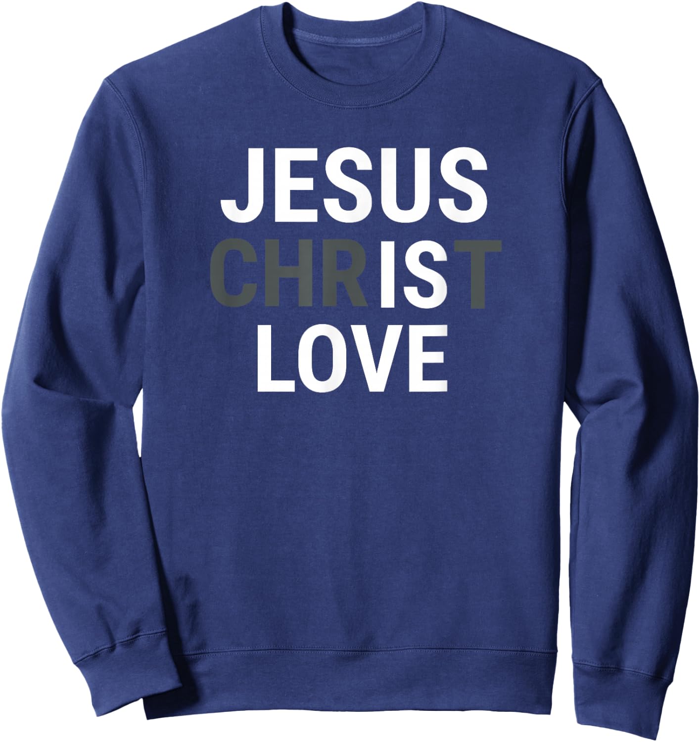 Jesus Christ Love Sweatshirt - Sweatshirt | Navy